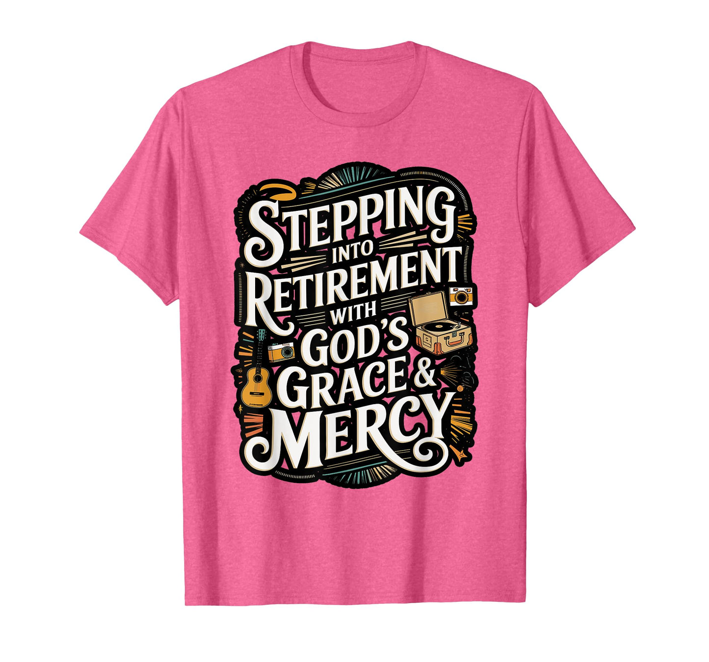 Faith Retirement Quote T-Shirt