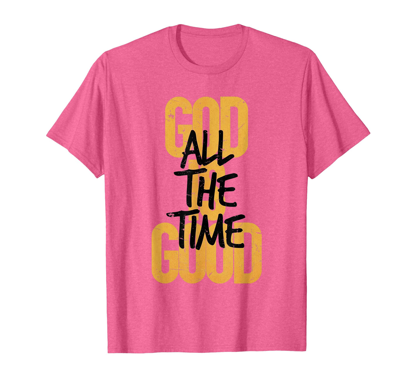 God is Good All The Time Funny Christian T-Shirt