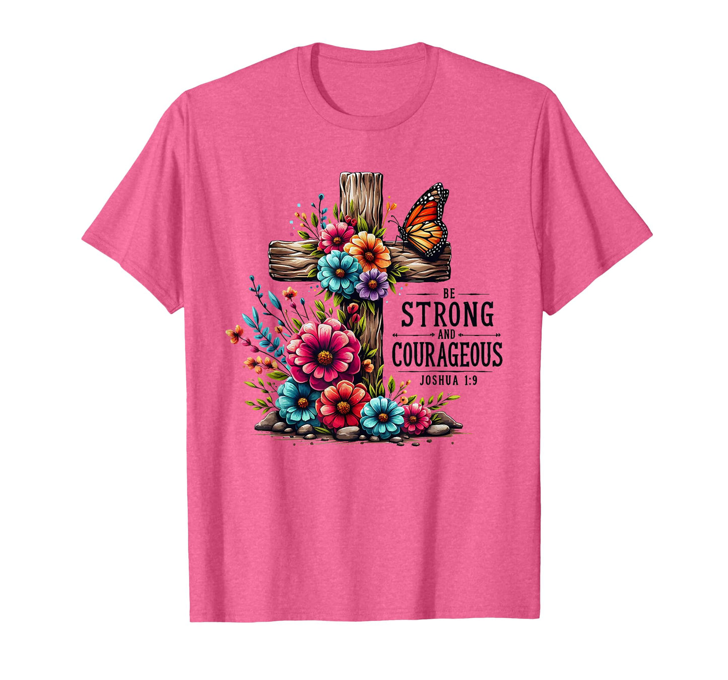 Be Strong Bible Verse Faith In Jesus Christian T-Shirt