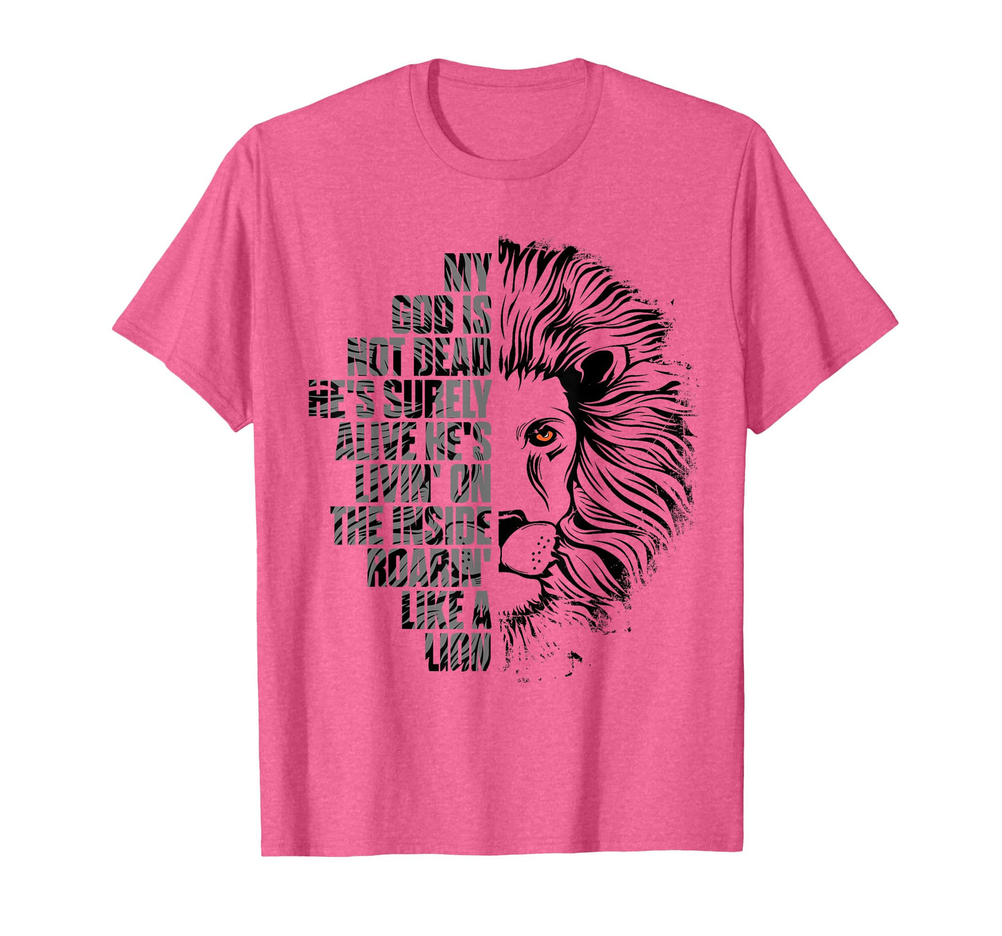 God is Not Dead He's Alive Roaring Like Lion Christian Faith T-Shirt