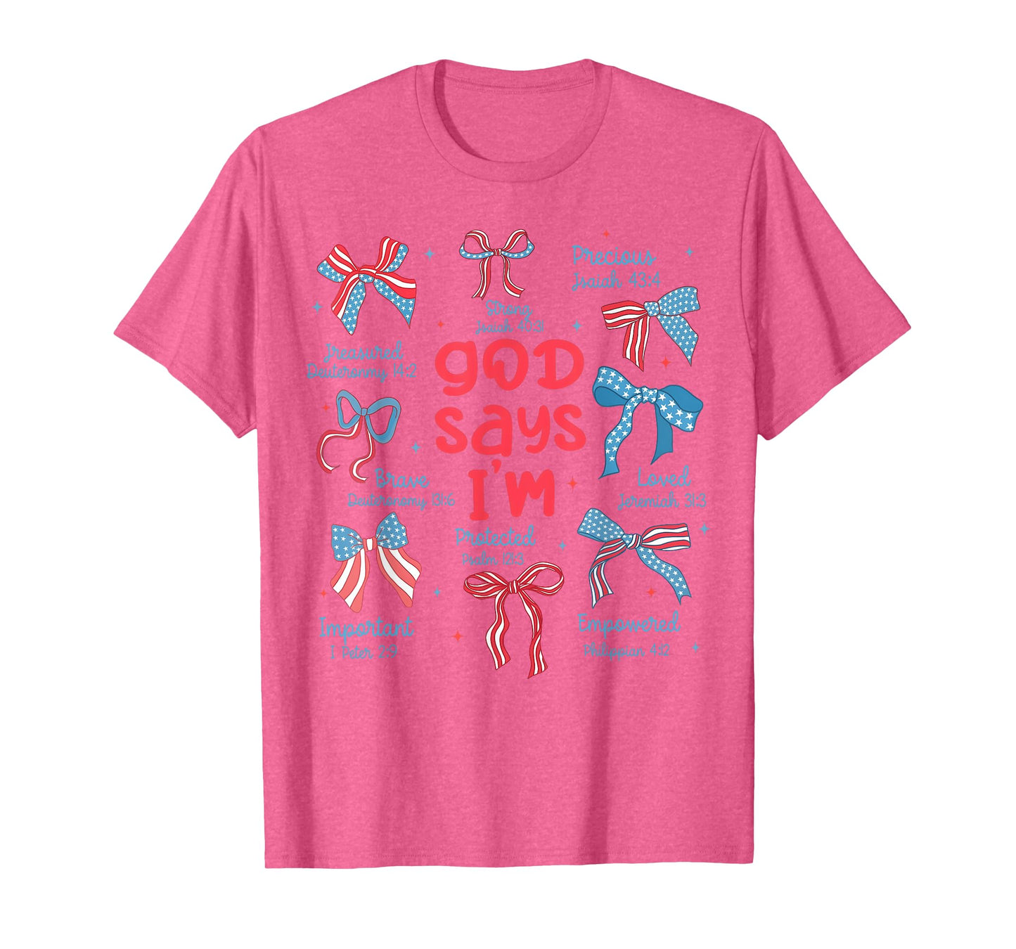 God Say I Am Coquette Bow 4th Of July Christian Bible Verse T-Shirt