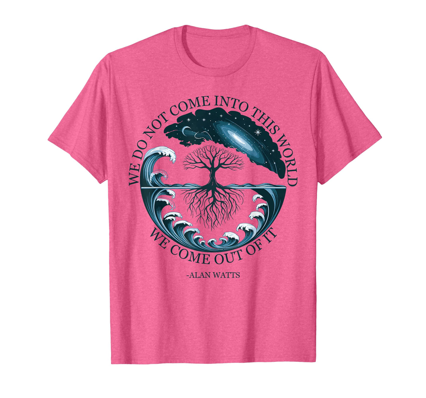 Alan Watts Cosmic Tree Waves Quote Universe Nature Ocean Sky T-Shirt