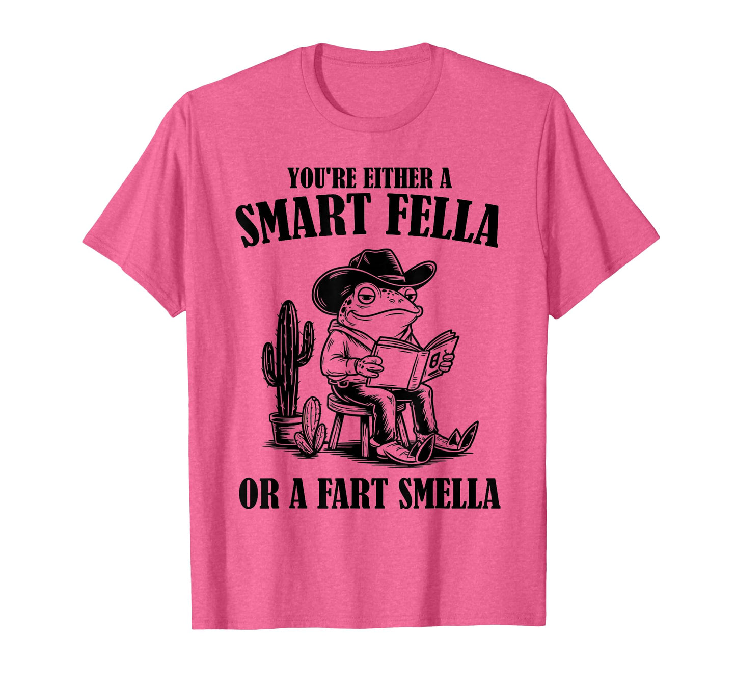 You're Either A Smart Fella Or A Fart Smella Funny Frog T-Shirt