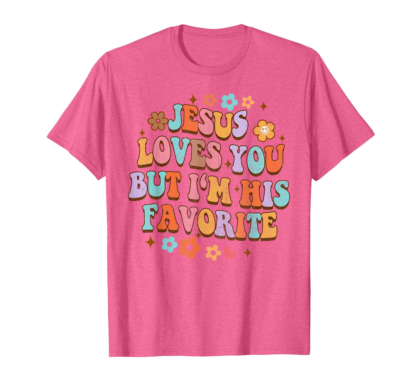 Jesus Loves You But I'm His Favorite Christian God Groovy T-Shirt