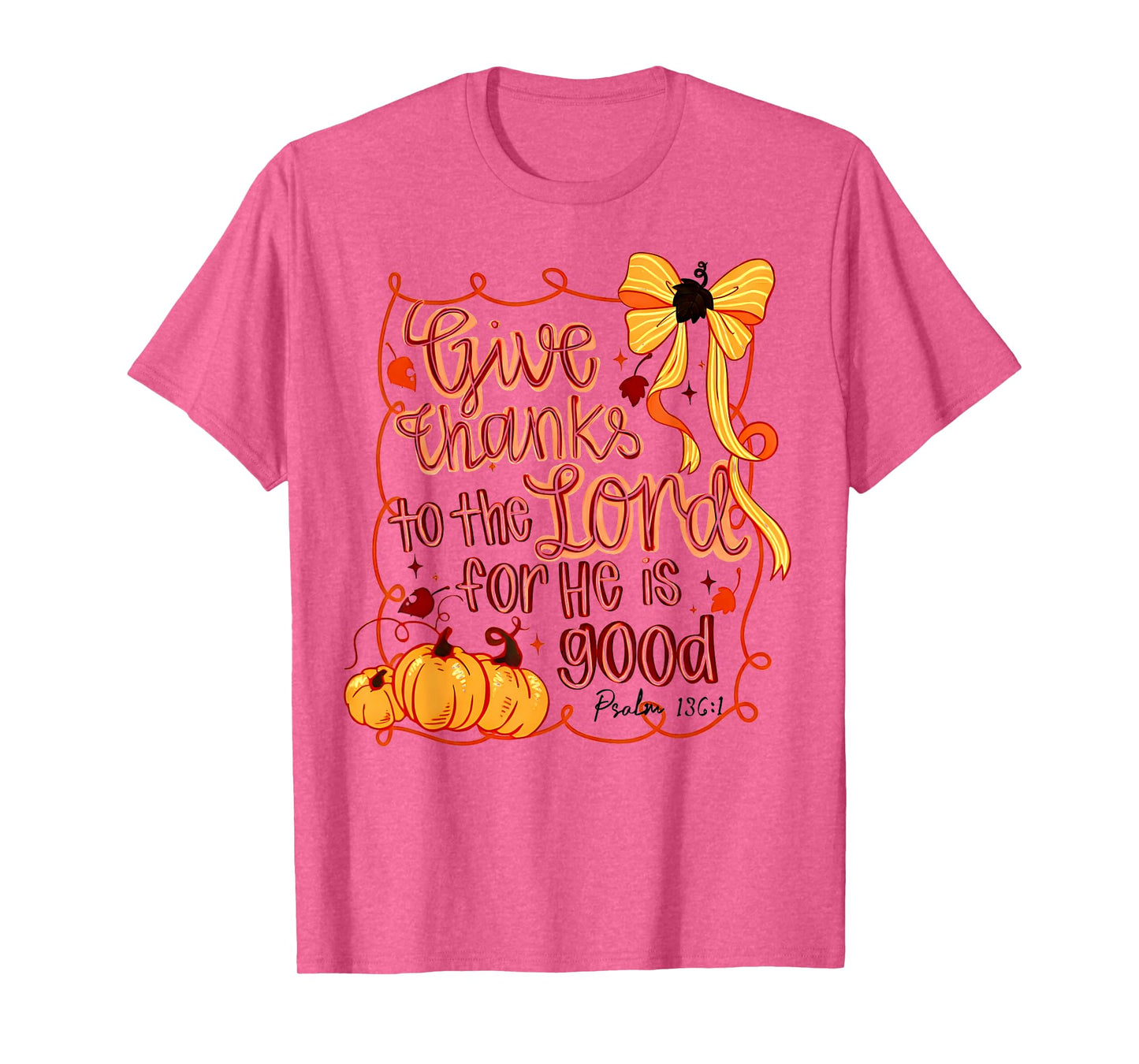 Give Thanks to The Lord Fall Pumpkin Thanksgiving Christian T-Shirt