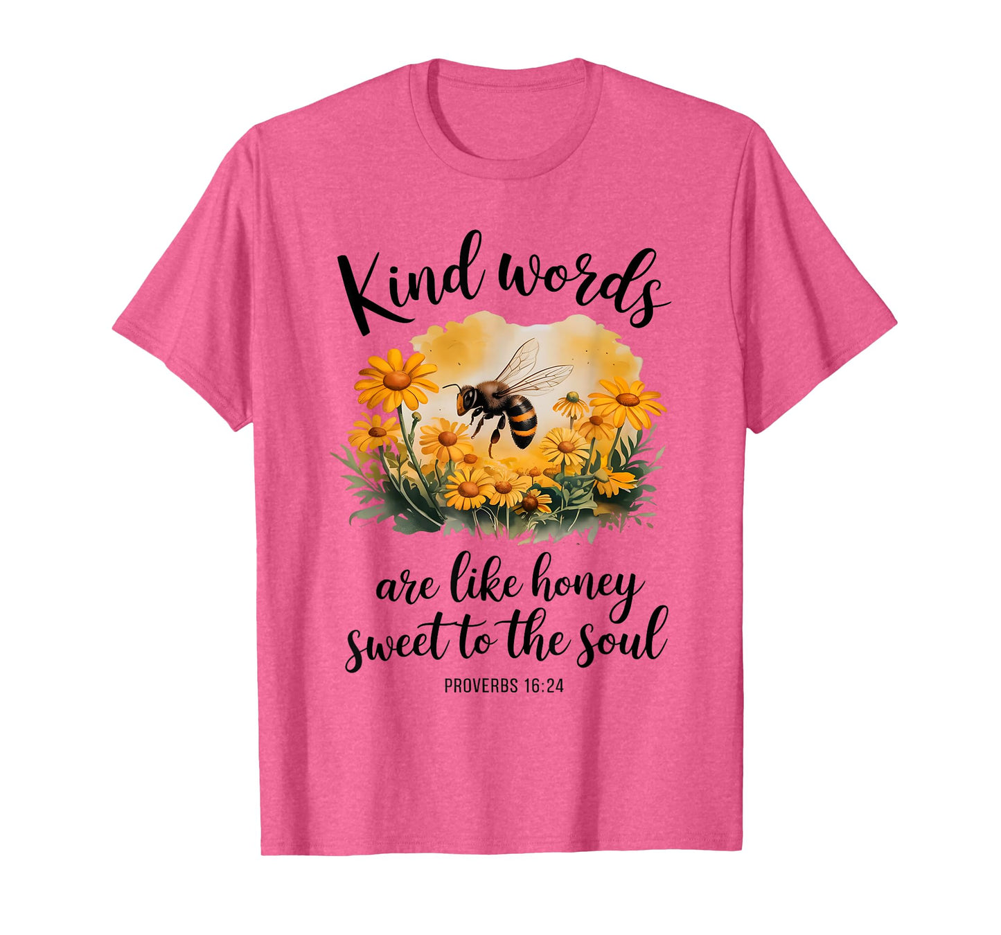 Kind Words are Like Honey Sweet to The Soul Christians T-Shirt