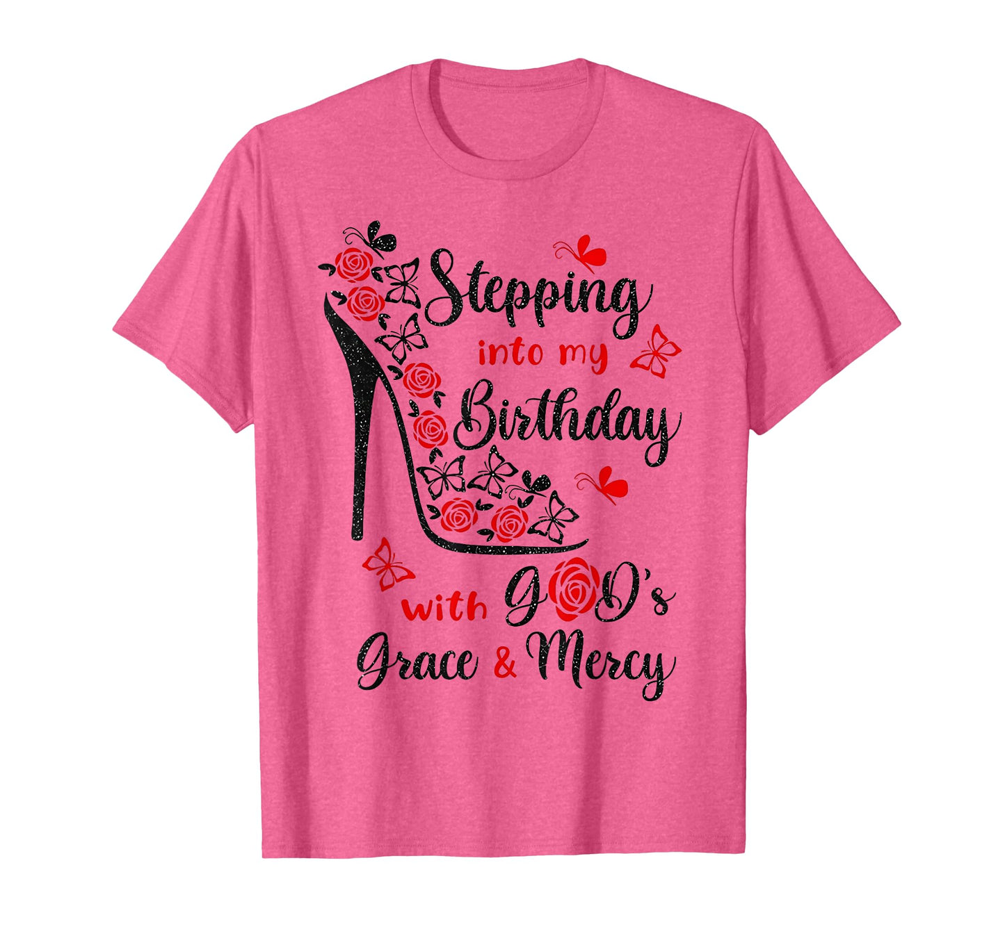 Stepping in My Birthday with God's Grace and Mercy T-Shirt