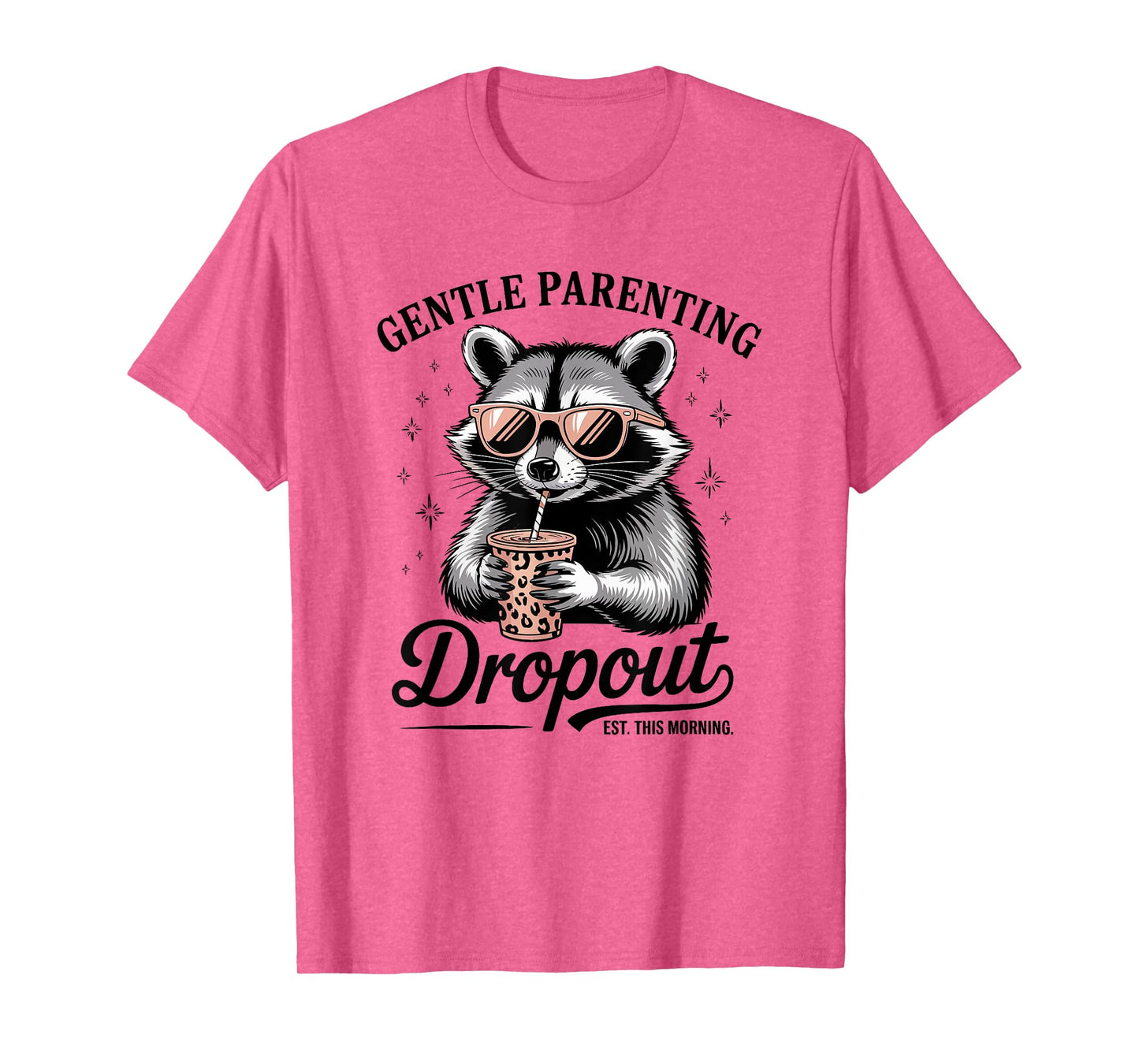 Gentle Parenting Dropout Est This Morning T-Shirt