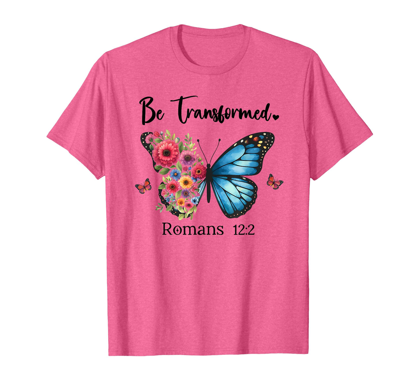 Be Transformed Romans 12:2 Butterfly Christian Bible Verse T-Shirt