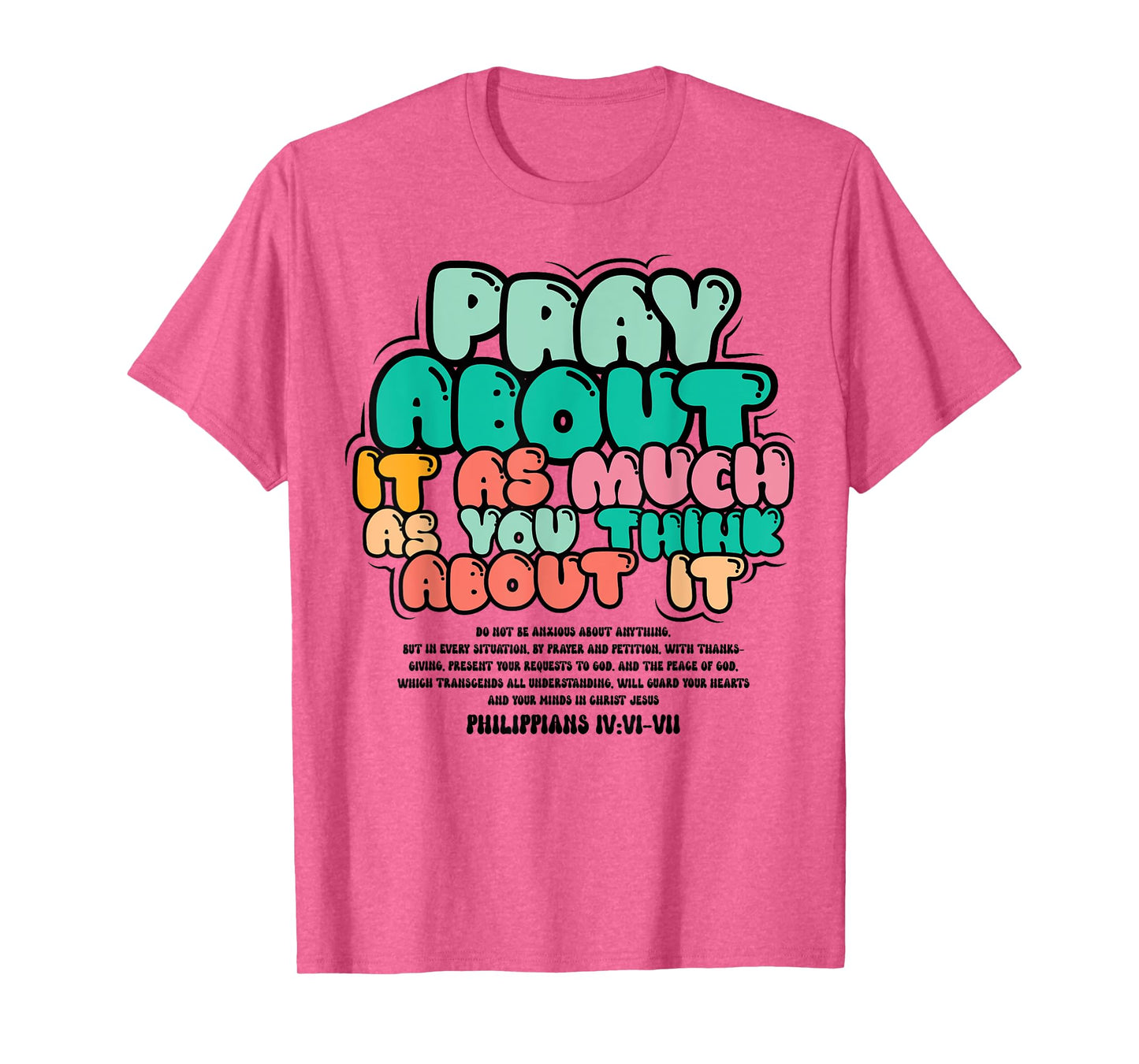 Christian Faith Pray About it As You Think About Religious T-Shirt