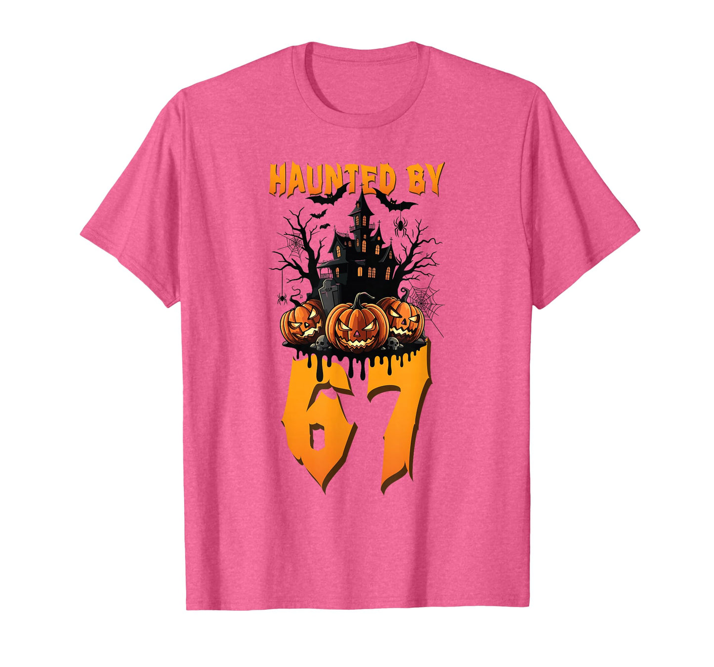Haunted by 67 Halloween Costume Spooky Funny Quote Apparel T-Shirt