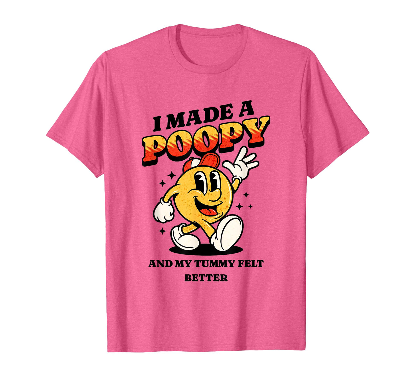 I Made a Poopy and My Tummy Felt Better Adult Humor Meme T-Shirt