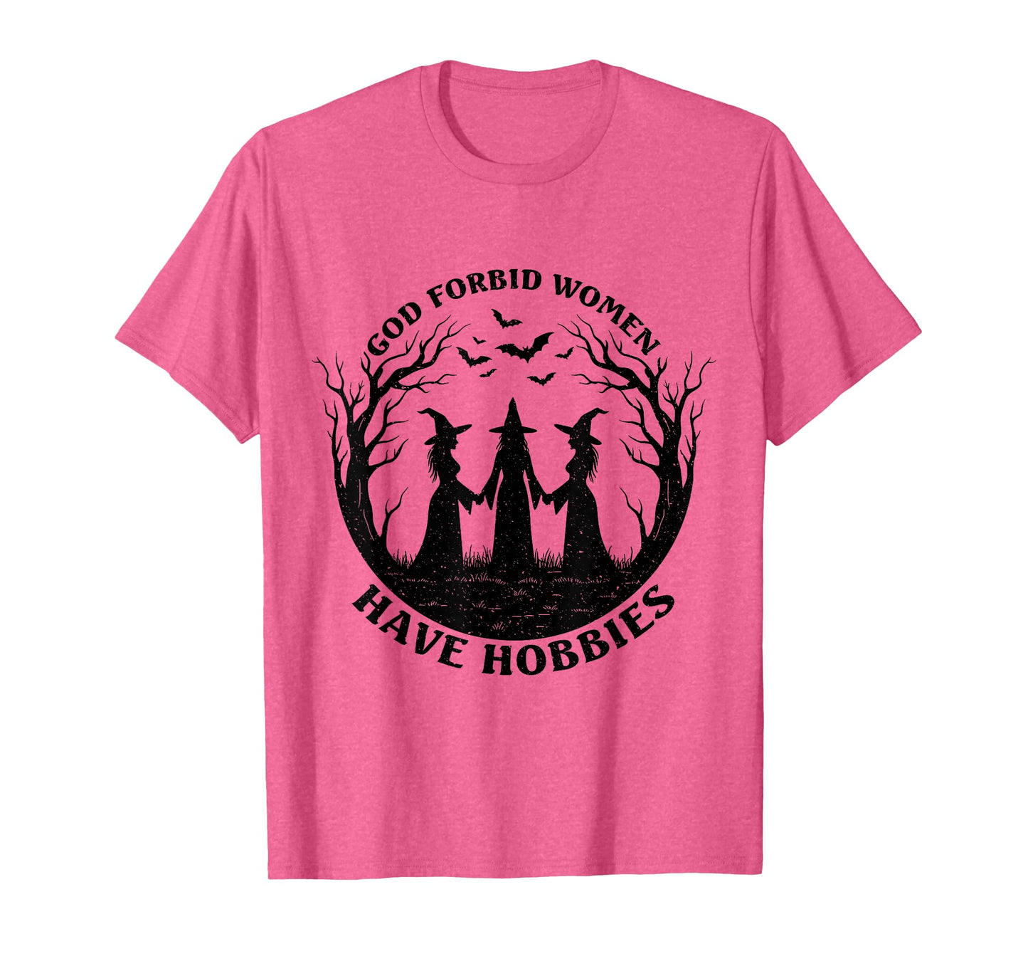 God Forbid Women Have Hobbies Funny Witchy Feminist T-Shirt