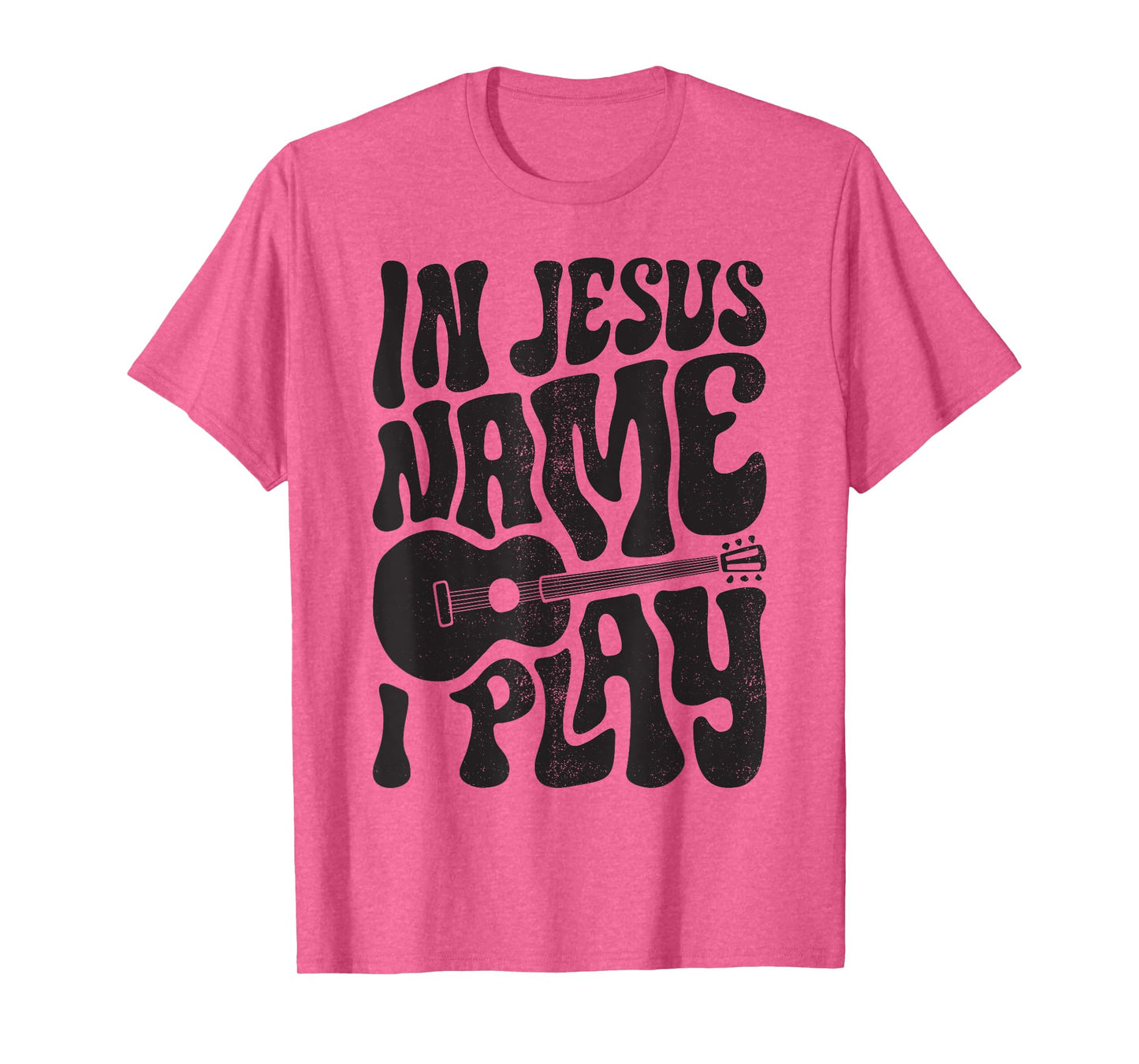 In Jesus Name Play Acoustic Guitar Guitarist Christian Music T-Shirt