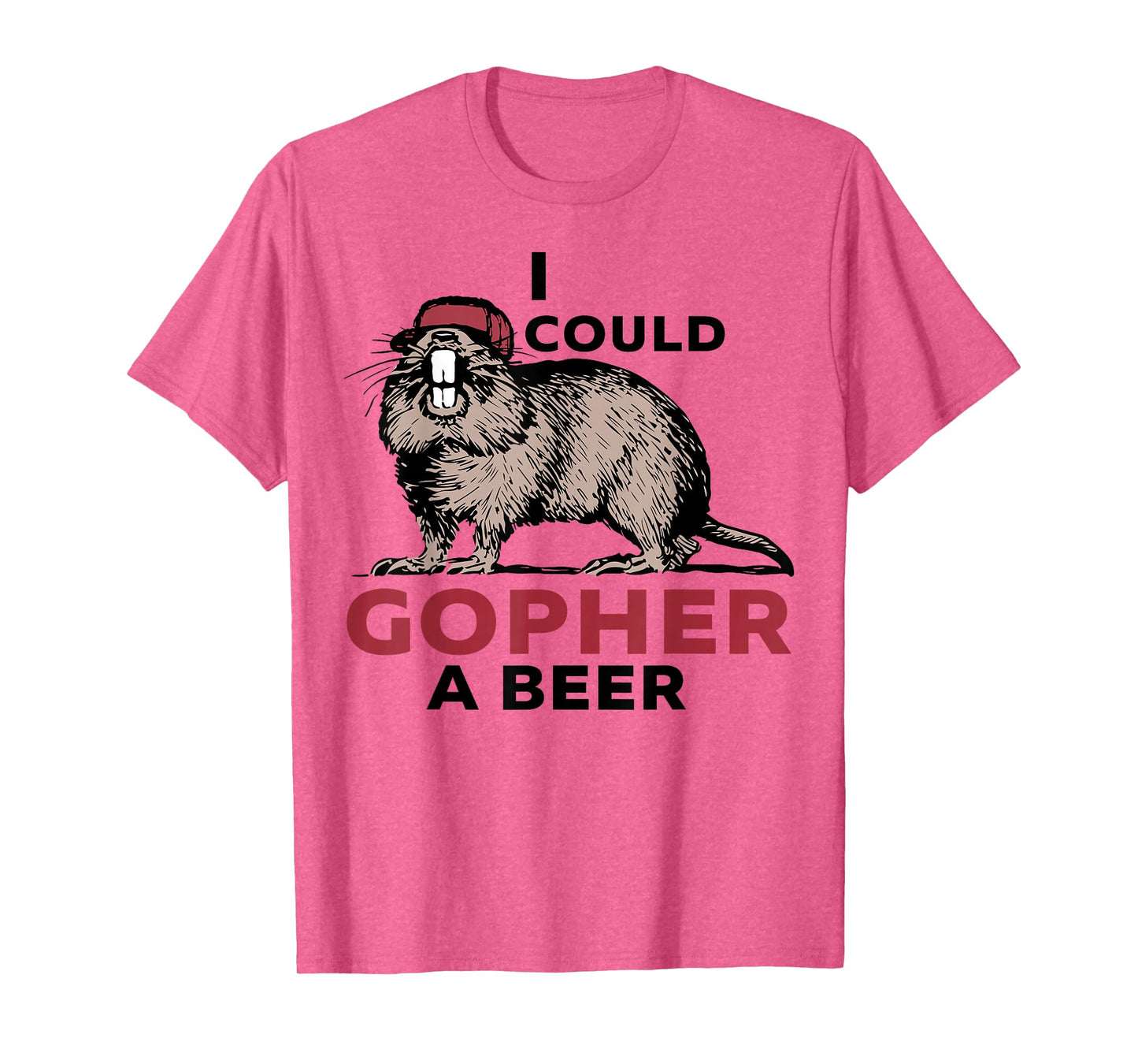 I Could Gopher A Beer T-Shirt