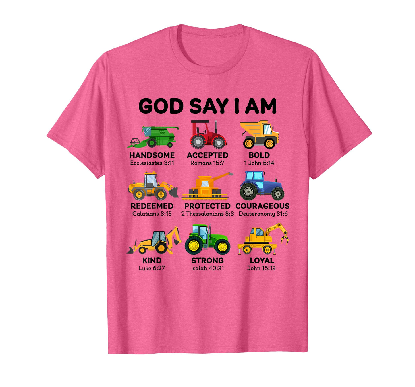 God Say I Am Handsome Accepted Strong Trucks and Tractors T-Shirt