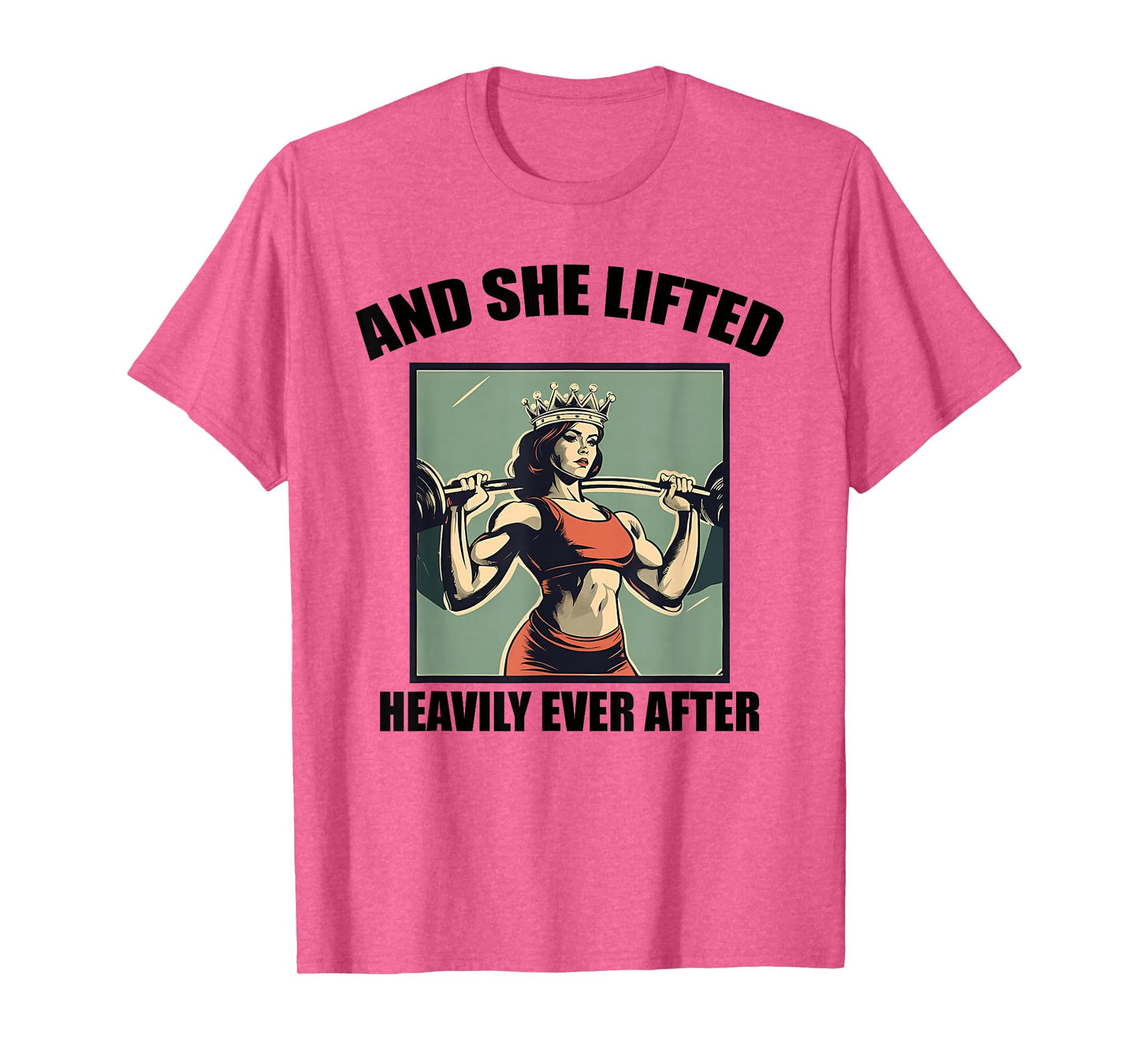 AND SHE LIFTED HEAVILY EVER AFTER funny design T-Shirt