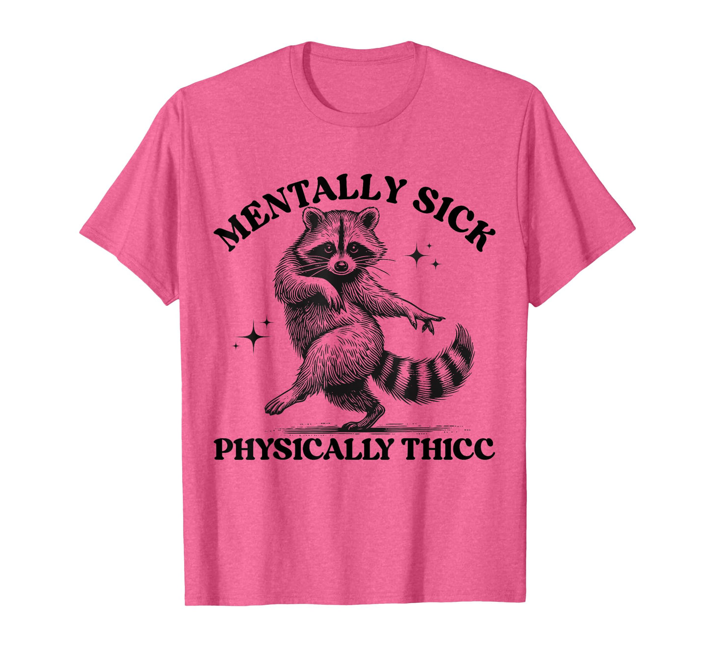 Funny Retro Mentally Sick But Physically Thicc Mentally Sick T-Shirt