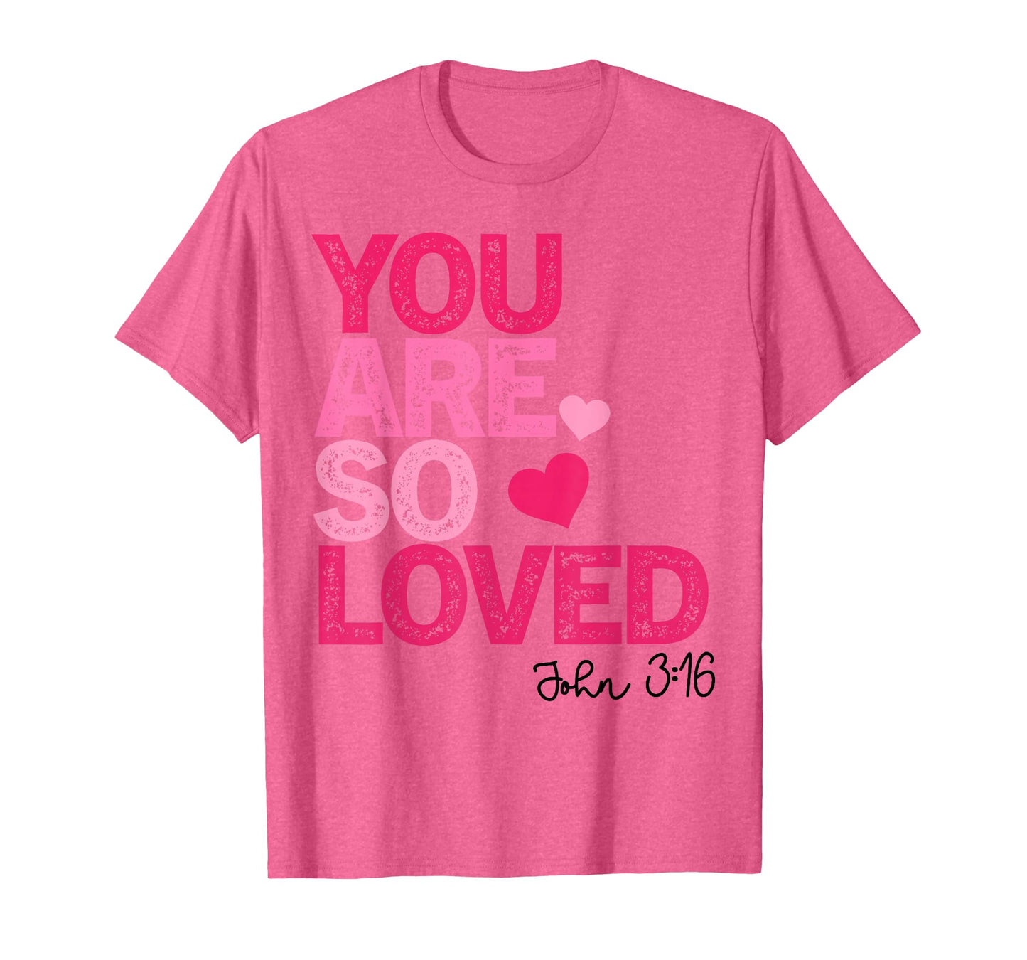 You Are So Loved Christian Valentine Faith God Religious T-Shirt