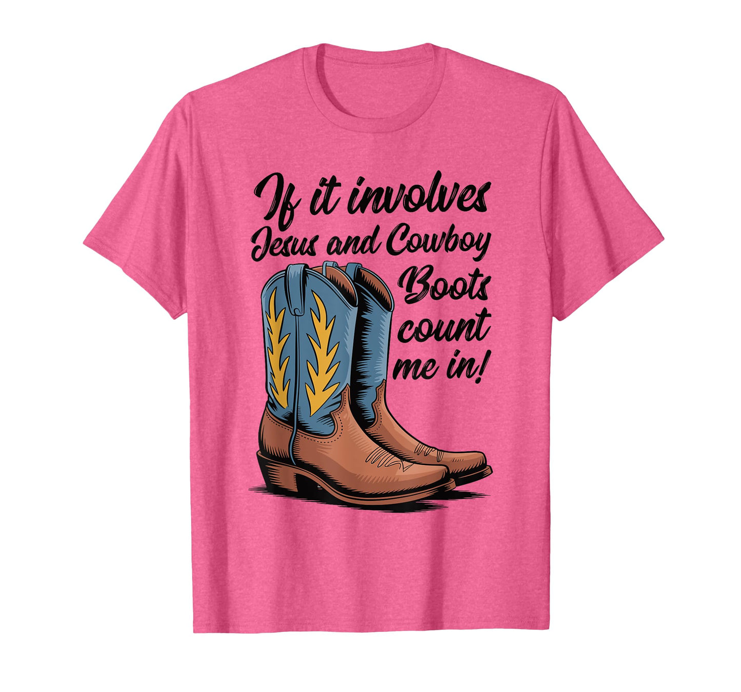 If It Involves Jesus and Cowboy Boots Cute Christian Country T-Shirt