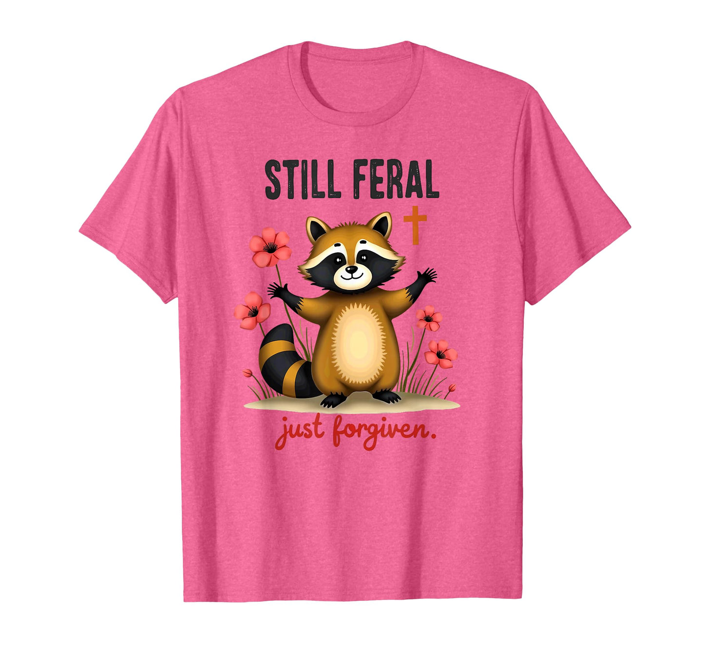 Christian Faith Raccoon Still Feral Just Forgiven T-Shirt