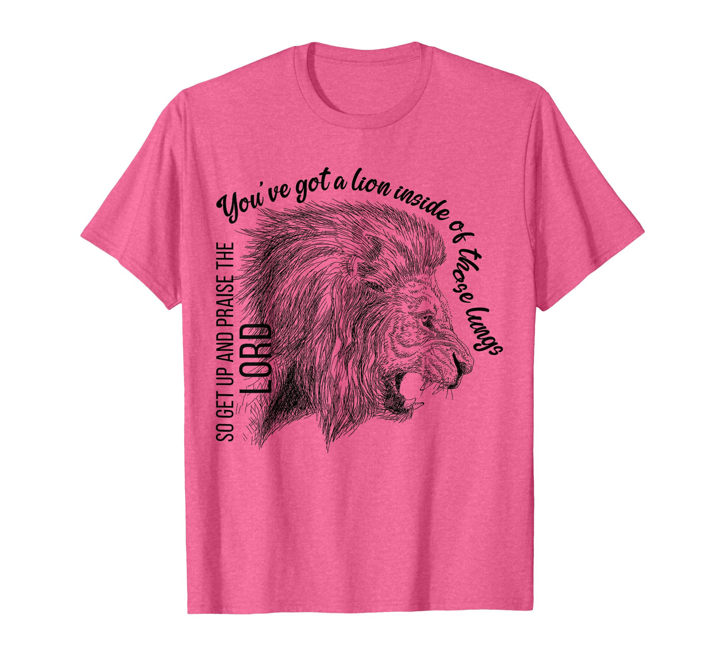 You've Got A Lion Inside Of Those Lungs Christian Religious T-Shirt