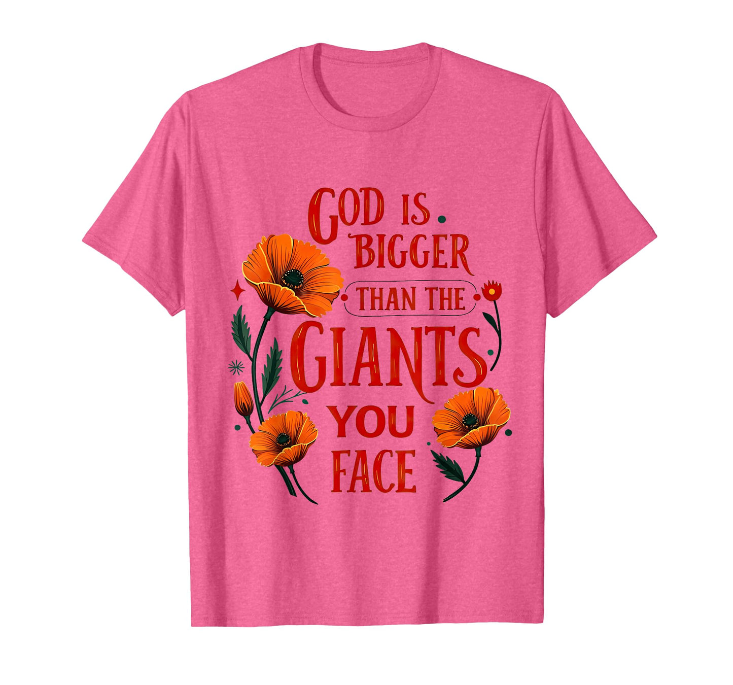 God is Bigger Than The Giants You Face Floral Christian T-Shirt