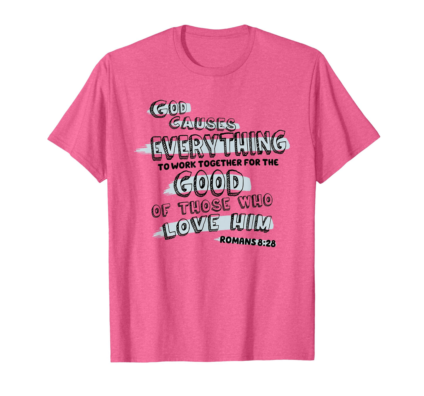 God Causes Everything to Work Together Bible Verse Jesus T-Shirt
