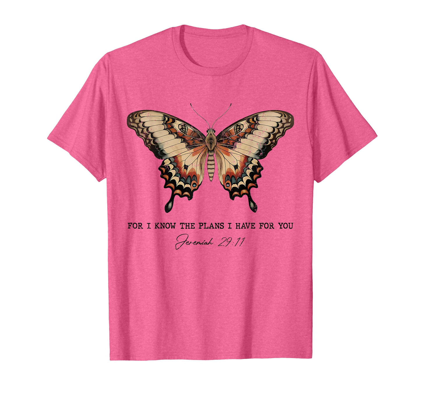 For I Know The Plans I Have For You Jeremiah 29:11 Butterfly T-Shirt