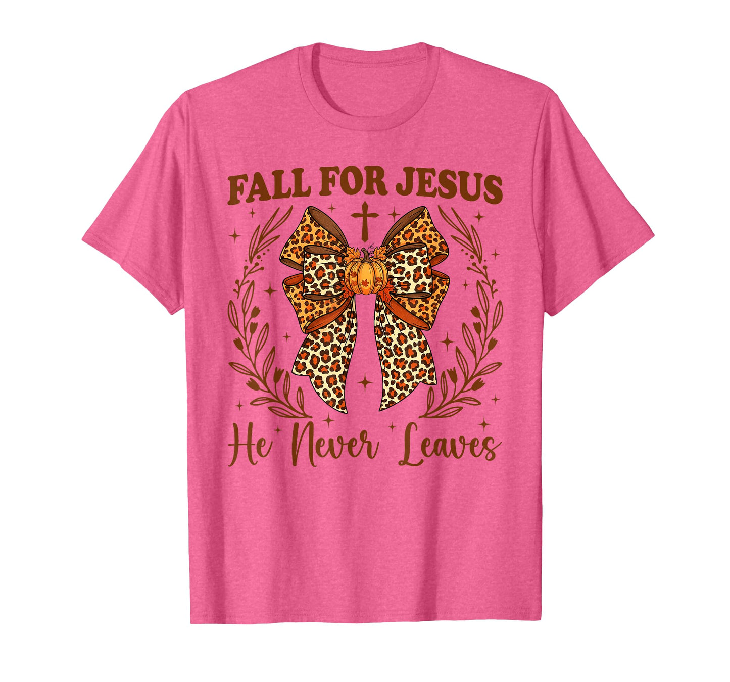 Fall for Jesus He Never Leaves Christian Faith Thanksgiving T-Shirt