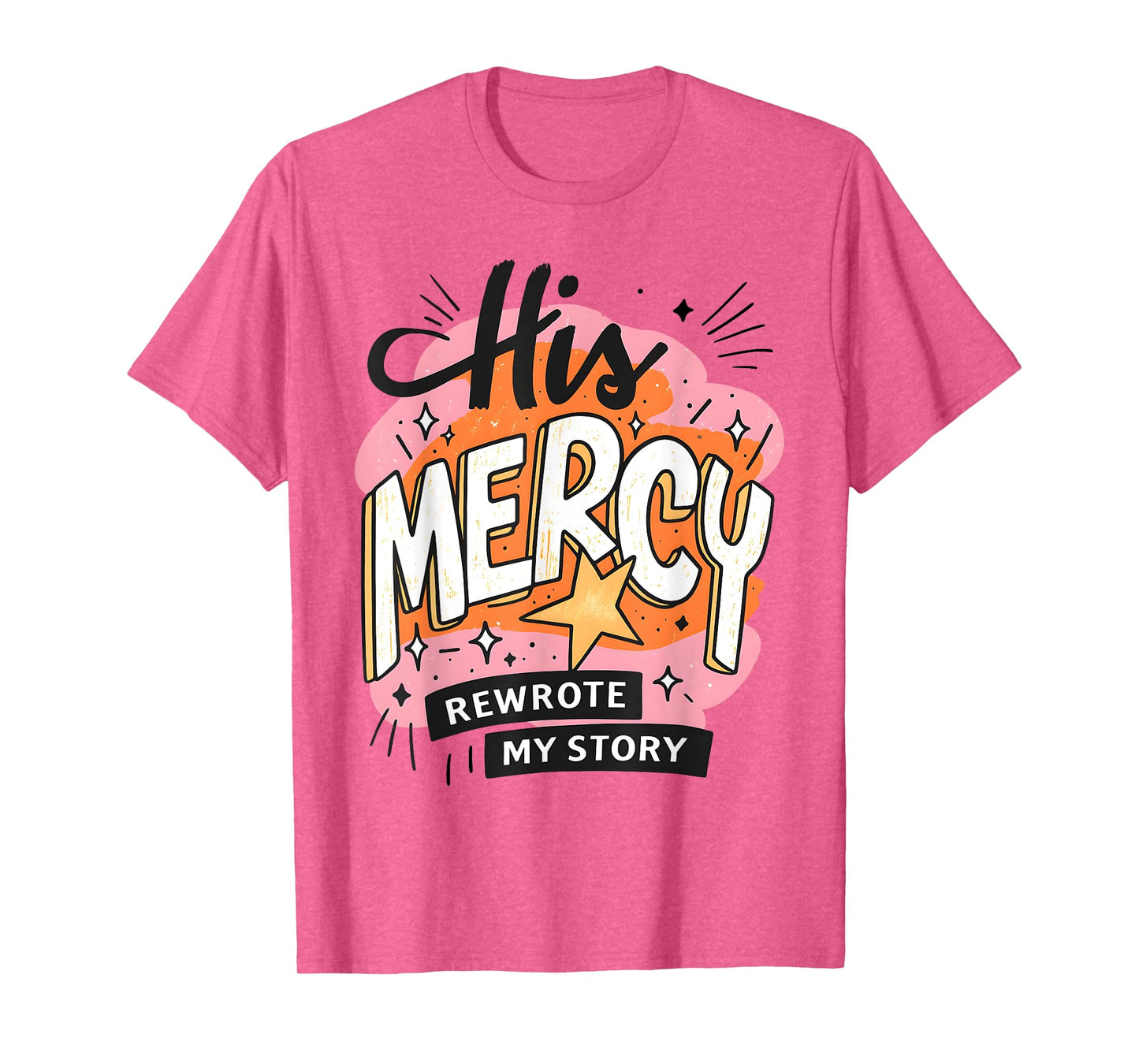 His Mercy Rewrote My Story Christian Faith Art T-Shirt