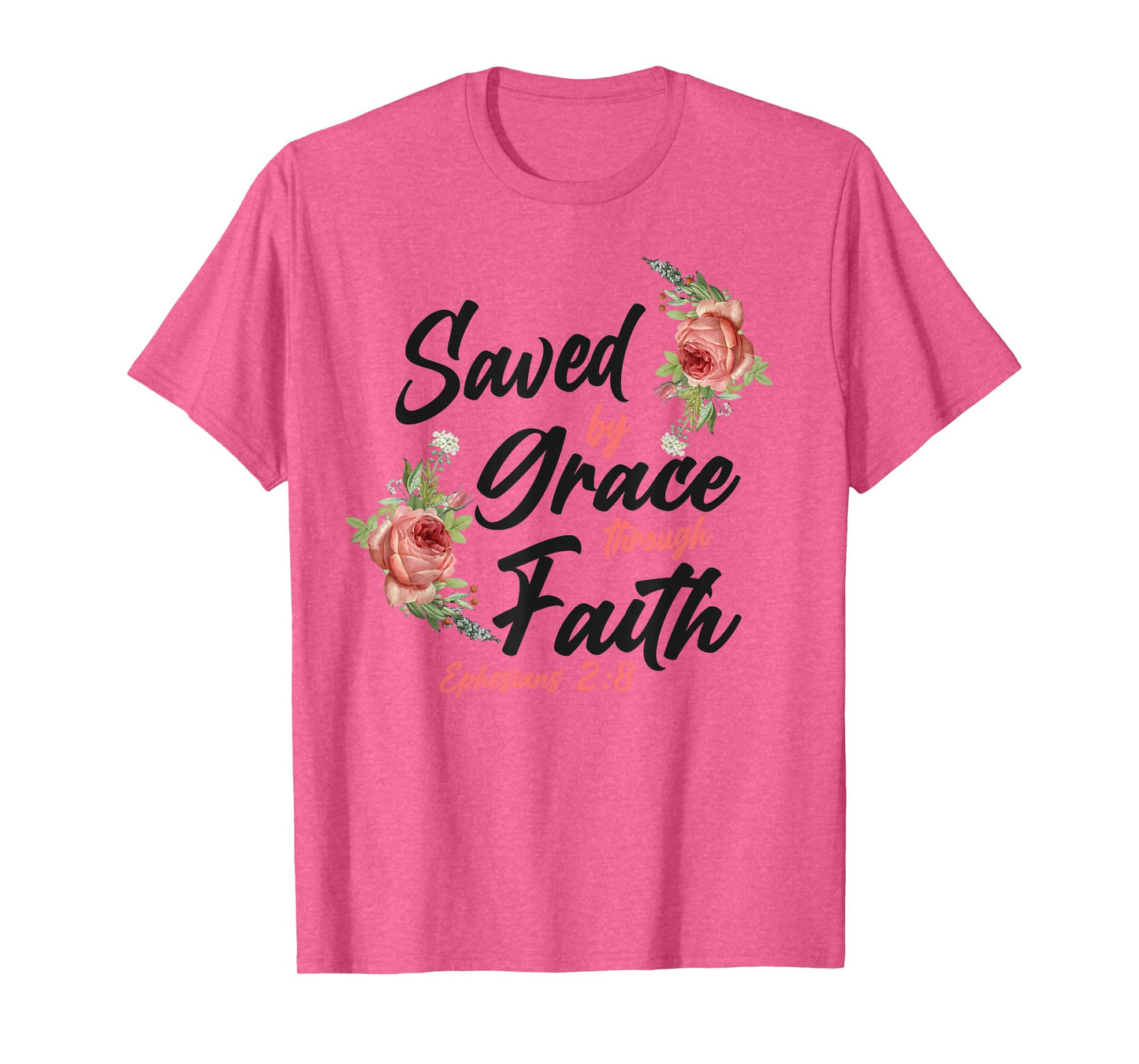 Christian Bible Verse Quote Rose Flower Ephesians 2:8 T-Shirt