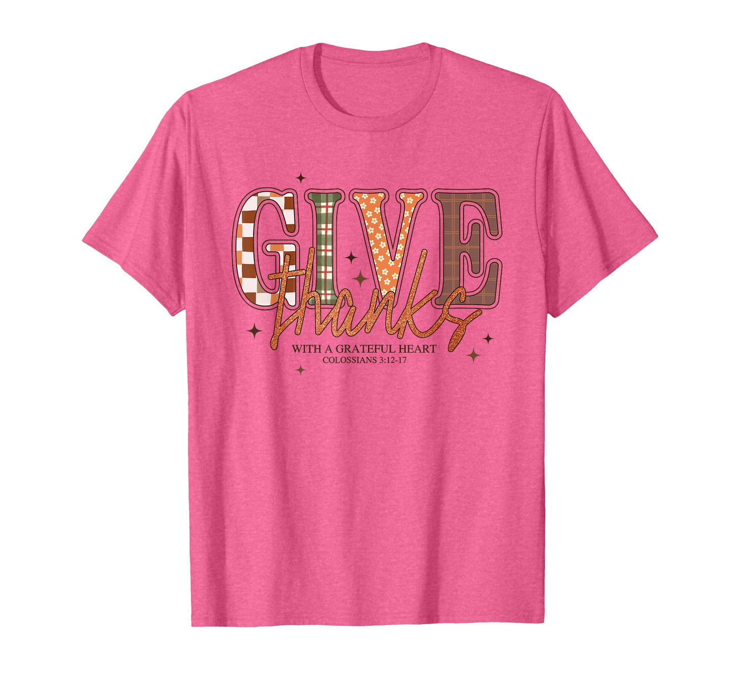 Give Thanks with A Grateful Heart Colossians Christian Bible T-Shirt