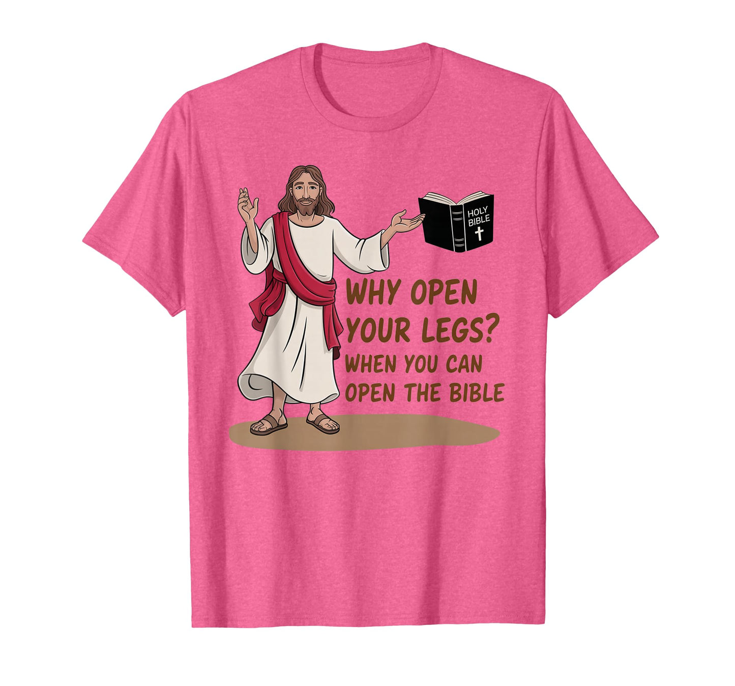 Groovy Jesus Why Open Your Legs When You Can Open The Bible T-Shirt