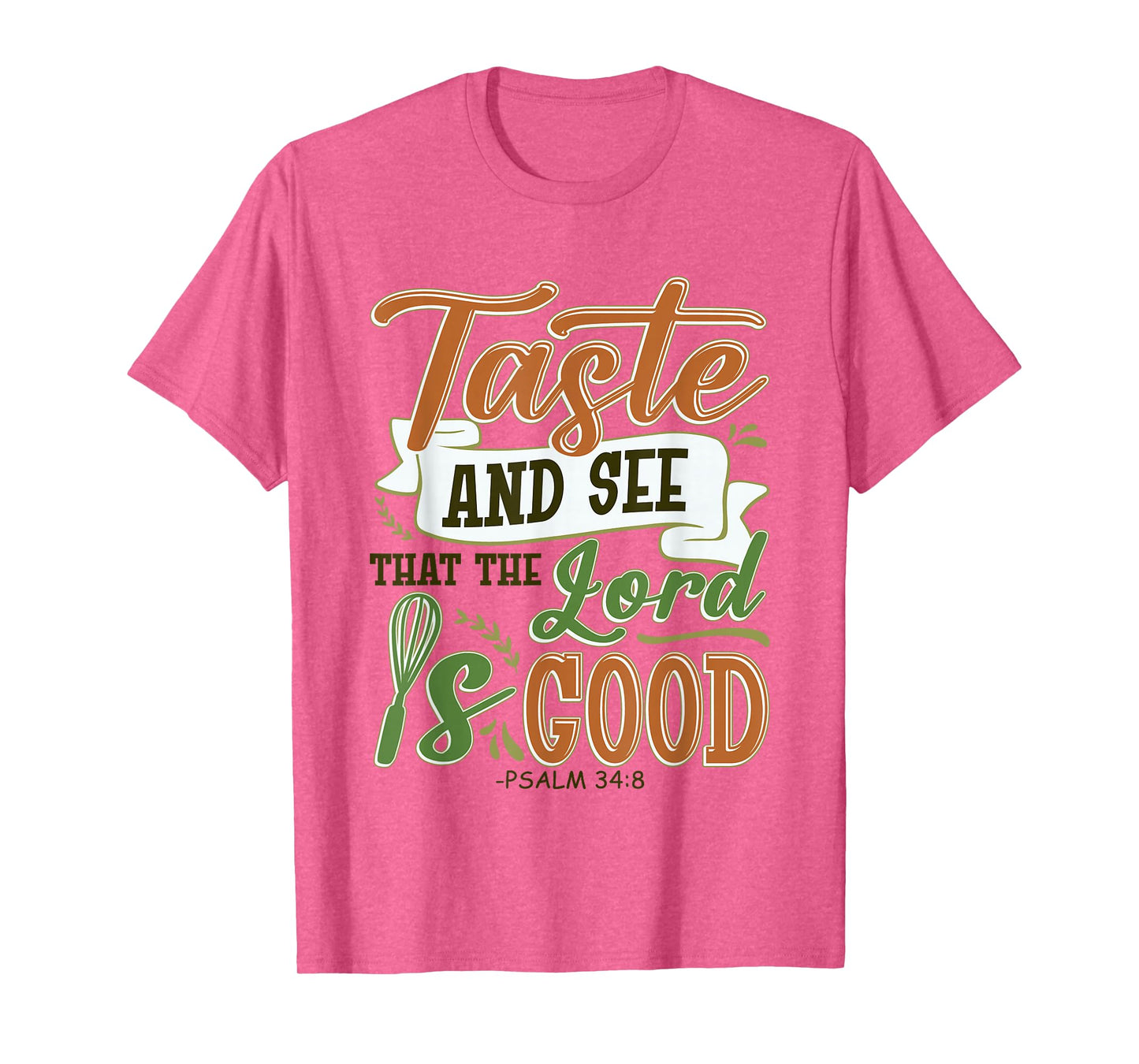 Taste And See That The Lord Is Good Religious Cooking Chef T-Shirt