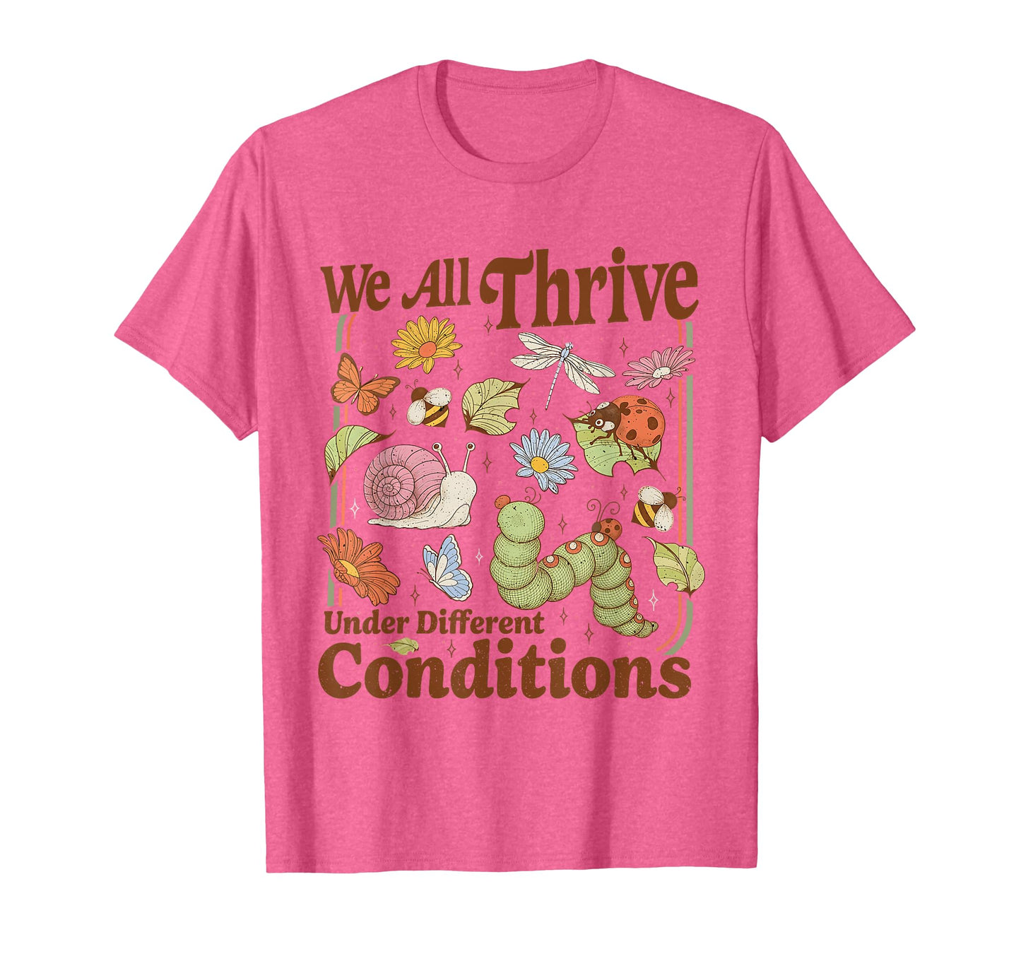 We All Thrive Under Different Conditions Funny SPED Teacher T-Shirt