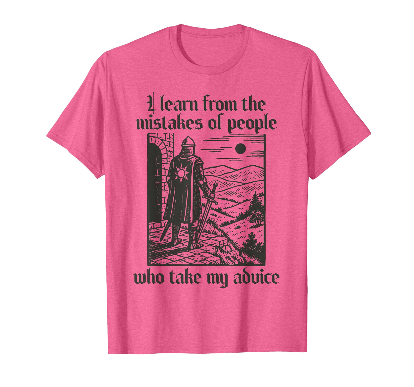 Funny Learn from Mistakes Knight Medieval Sarcasm Joke Tee T-Shirt