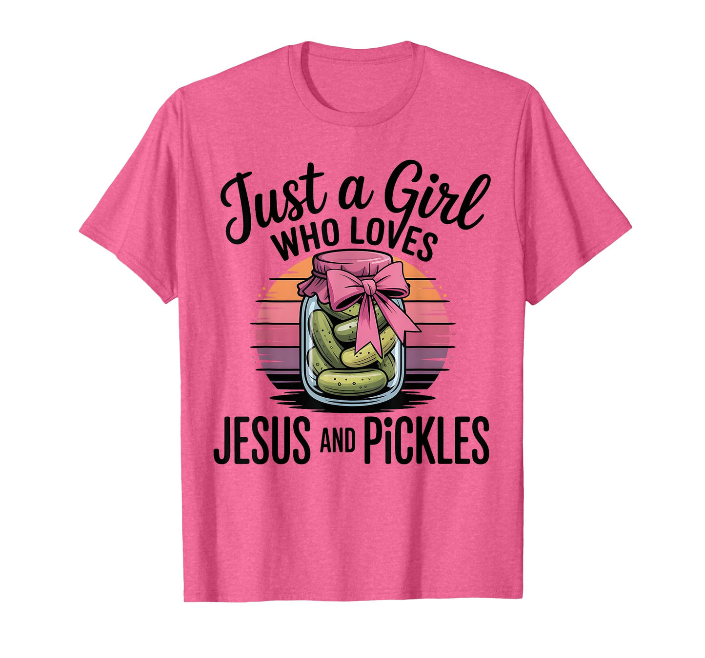 Just A Girl Who Loves Jesus and Pickles Funny Pickles Jesus T-Shirt