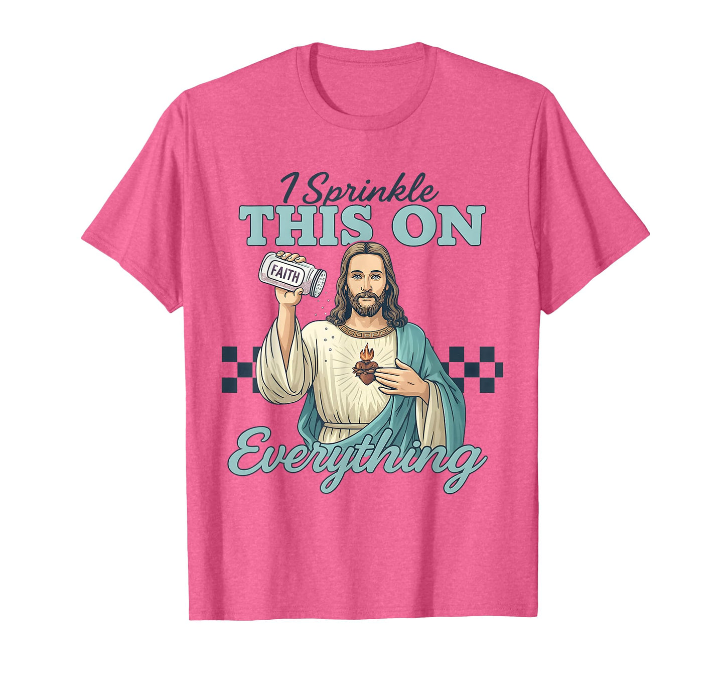I Sprinkle Faith on Everything Funny Jesus Seasoning Christ T-Shirt