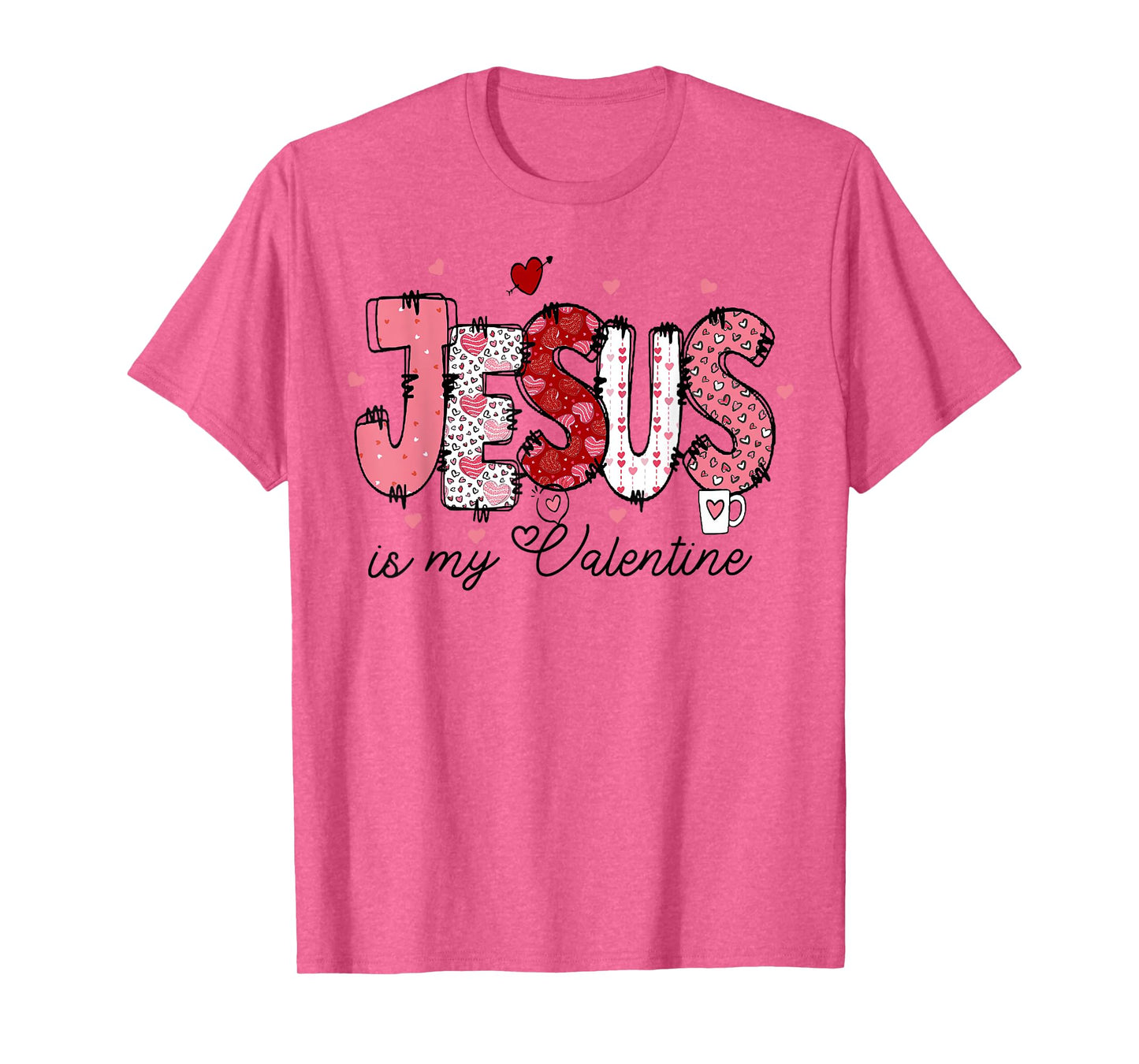Jesus Is My Valentine Christian Heart Girl Women T-Shirt
