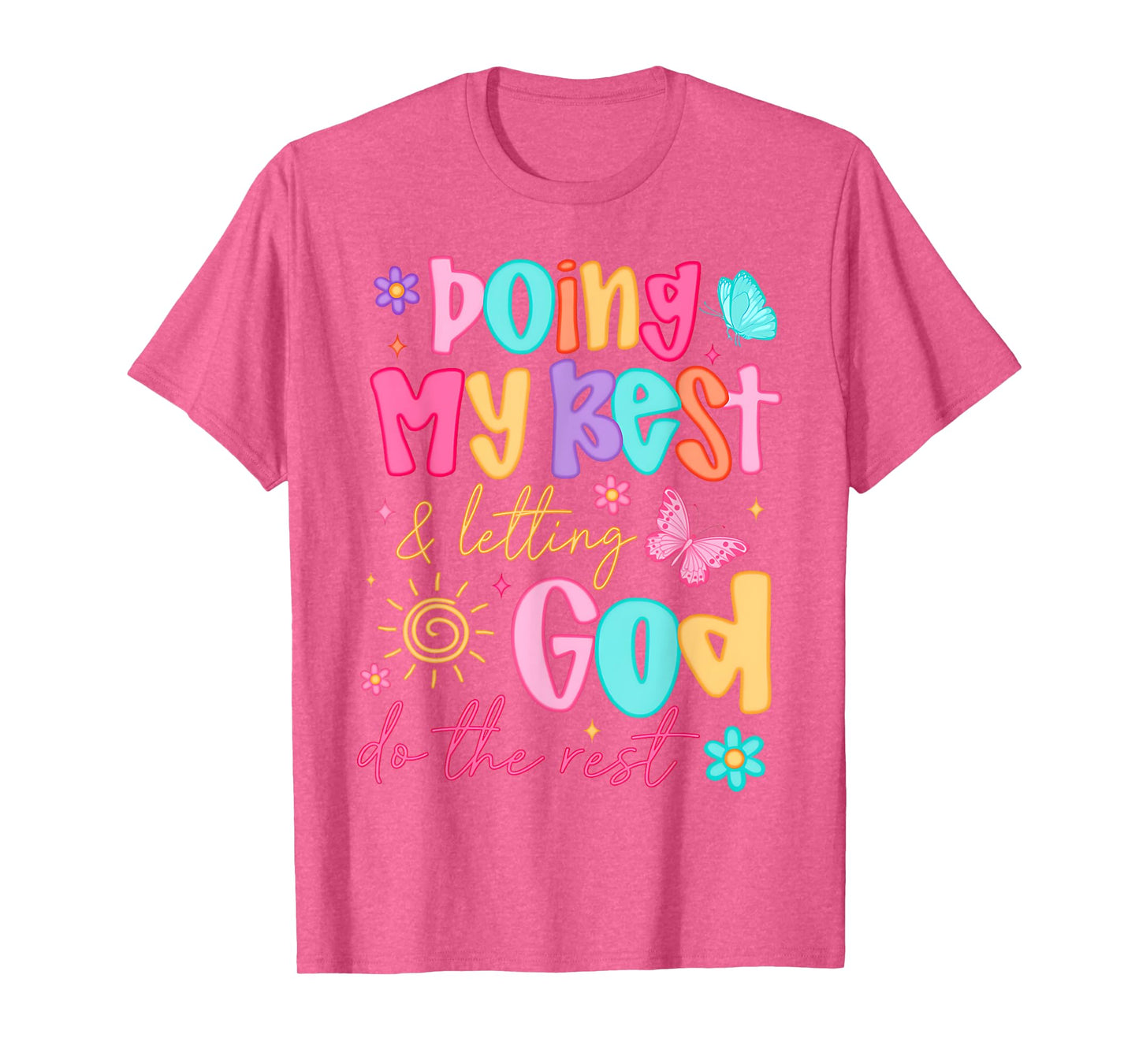 Doing My Best And Letting God Do The Rest Christian Faith T-Shirt