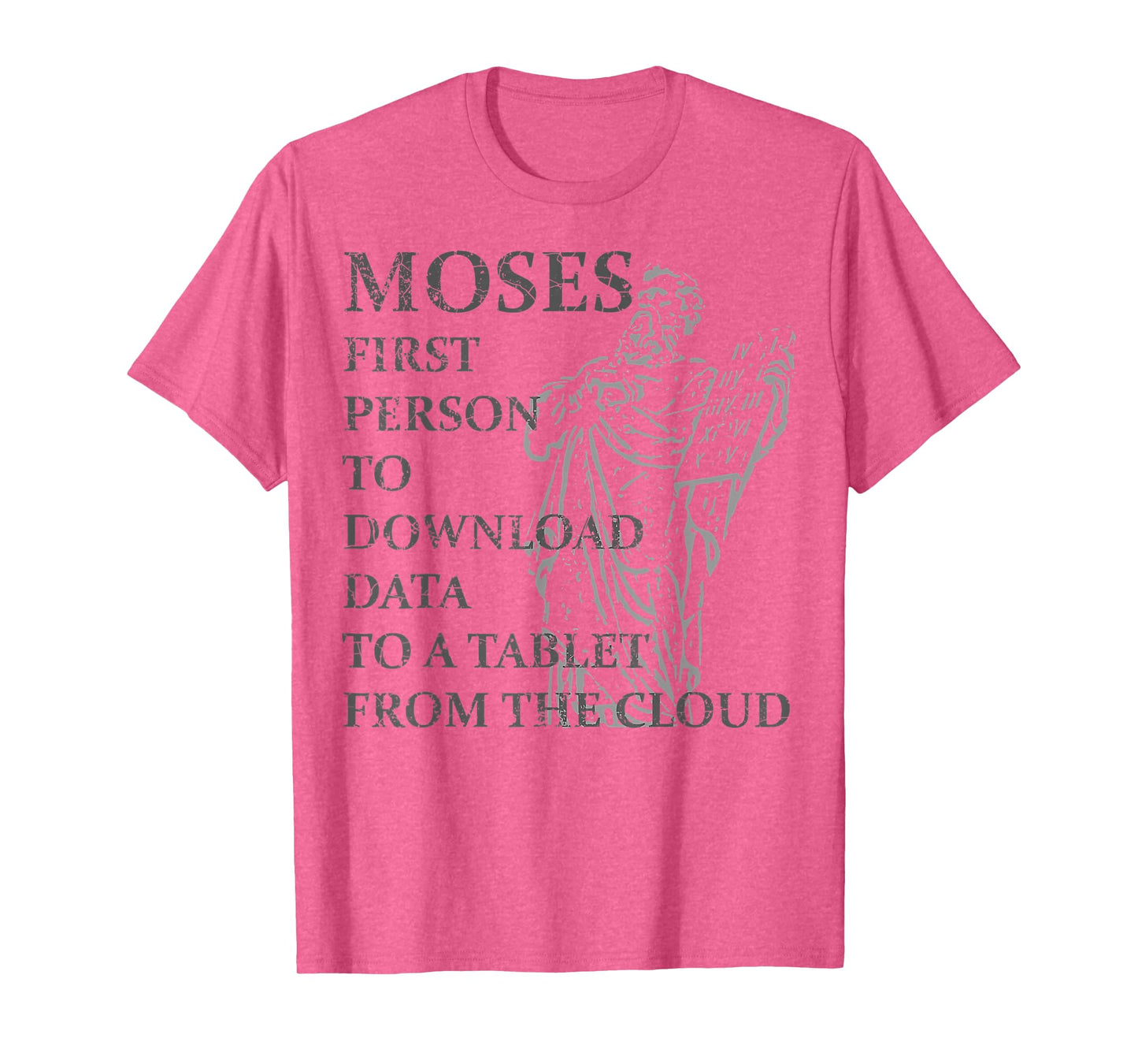 Moses Was The First Person With A Tablet Christian Religious T-Shirt
