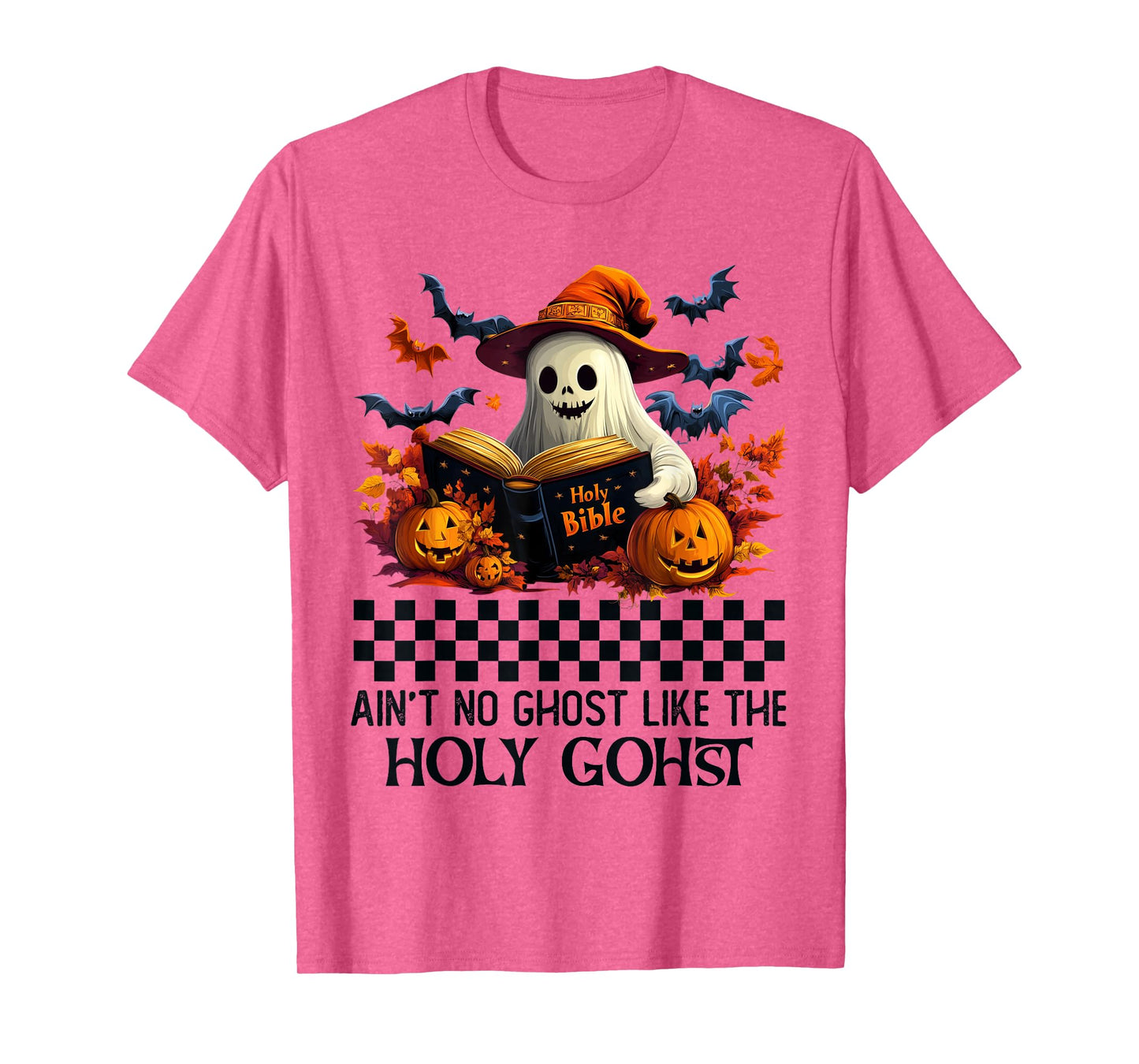Ain't no Ghost Like The holy Ghost | Halloween | Boo Bible T-Shirt