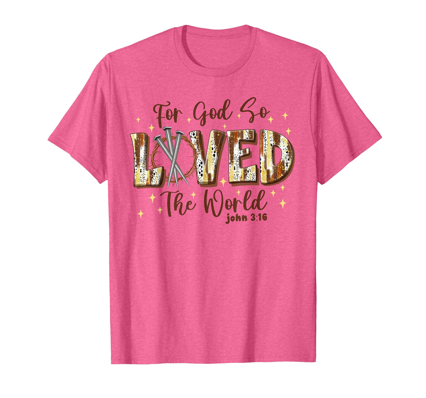 God Loved The World Christian Loved John 3 16 Men Women T-Shirt
