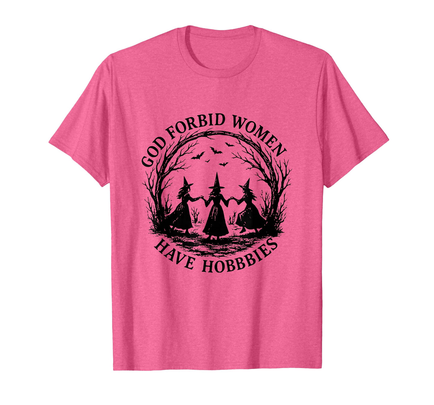 God Forbid Women Have Hobbies Feminism Halloween Witch T-Shirt