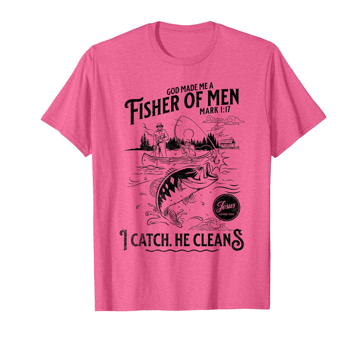 Jesus Made Me a Fisherman, Father Dad Christian Faith T-Shirt