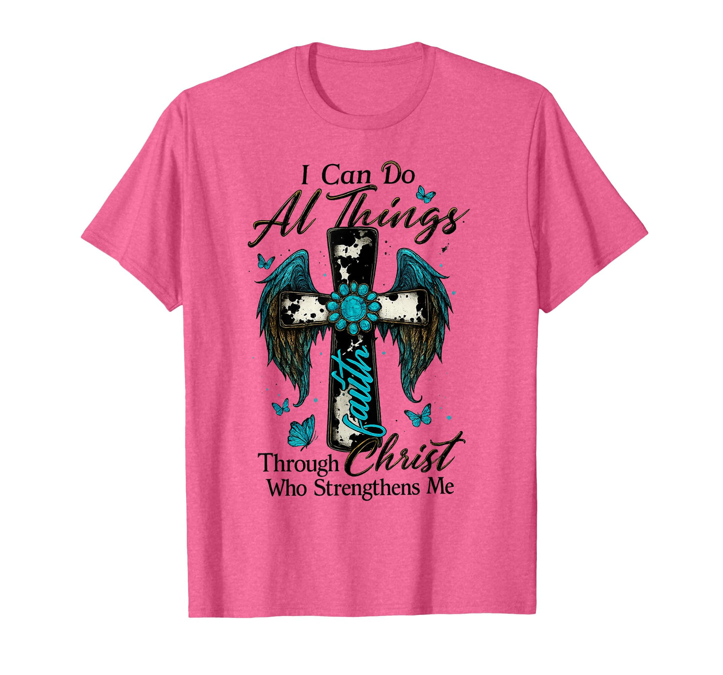 I Can Do All Things Through Christ Who Strengthens Me Cross T-Shirt