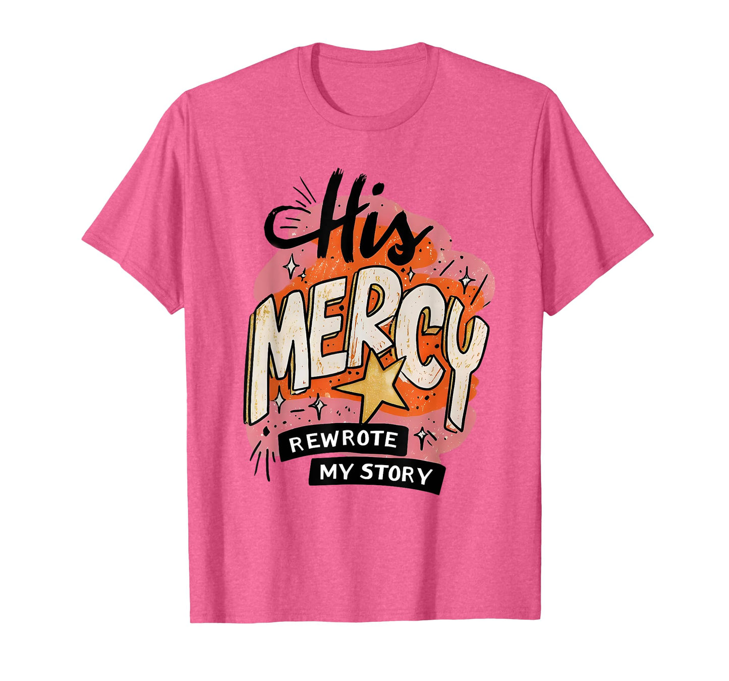 His Mercy Rewrote My Story Christian Jesus Faith Bible Verse T-Shirt