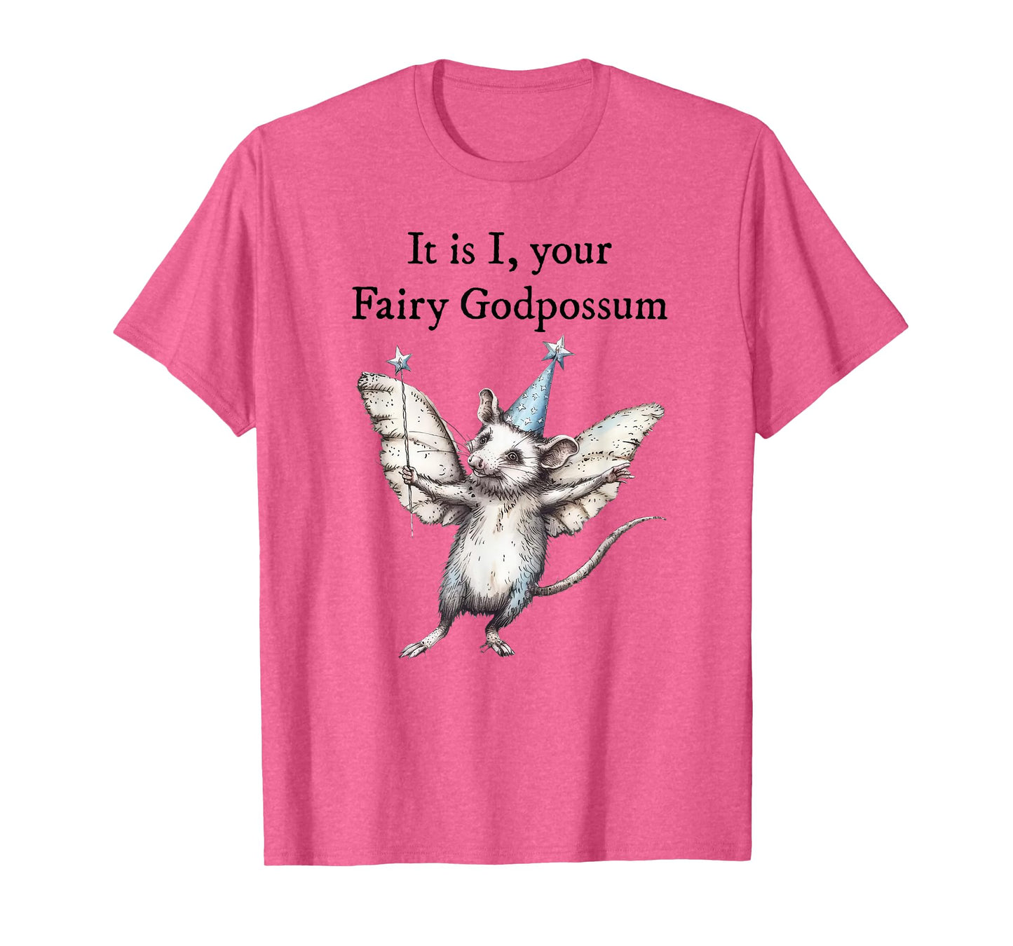 It is I your fairy Godpossum T-Shirt