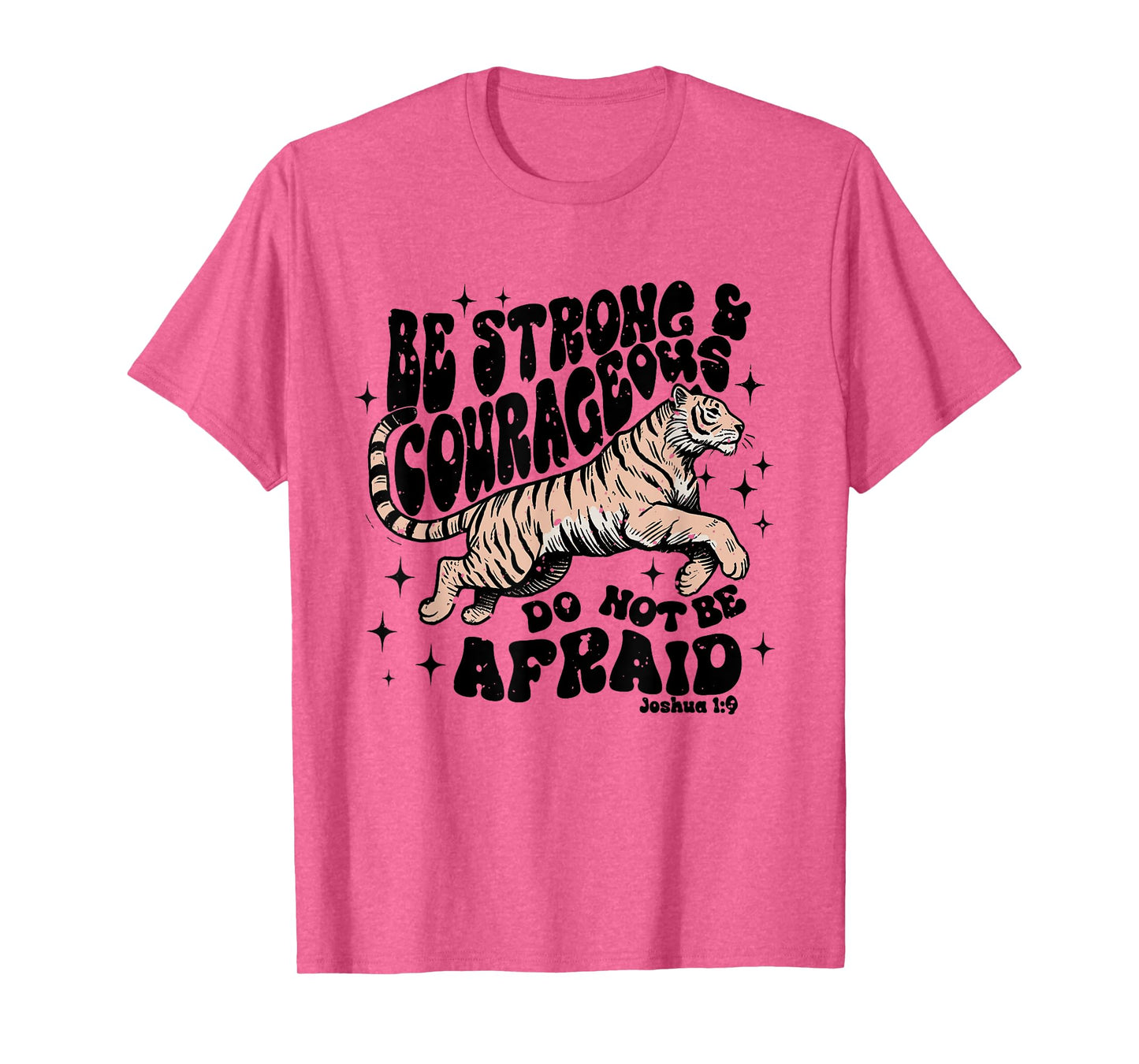 Be Strong & Courageous Do Not Be Afraid Bible Verse Jesus T-Shirt